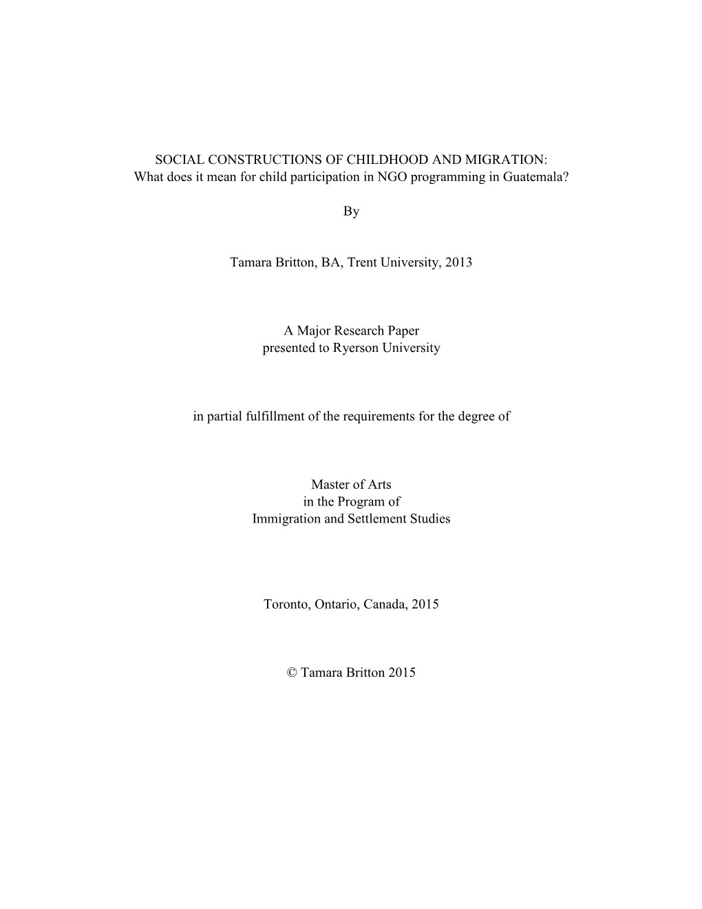 SOCIAL CONSTRUCTIONS of CHILDHOOD and MIGRATION: What Does It Mean for Child Participation in NGO Programming in Guatemala?