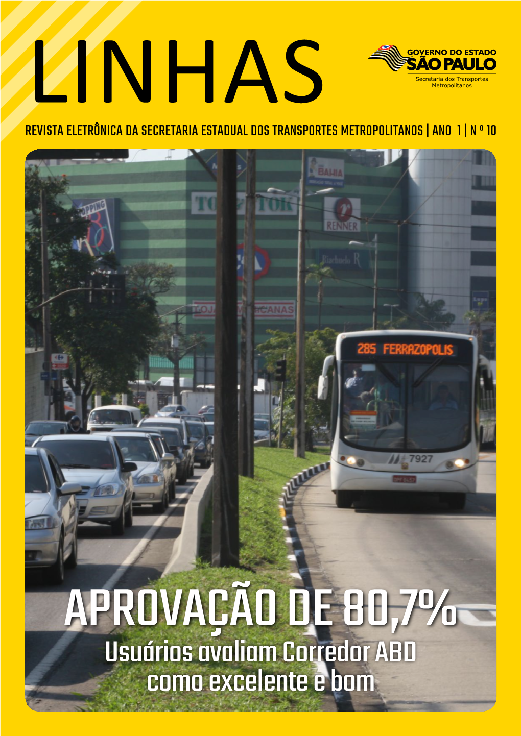 APROVAÇÃO DE 80,7% Usuários Avaliam Corredor ABD Como Excelente E Bom 2 Linhas |||| Número 10 Opinião