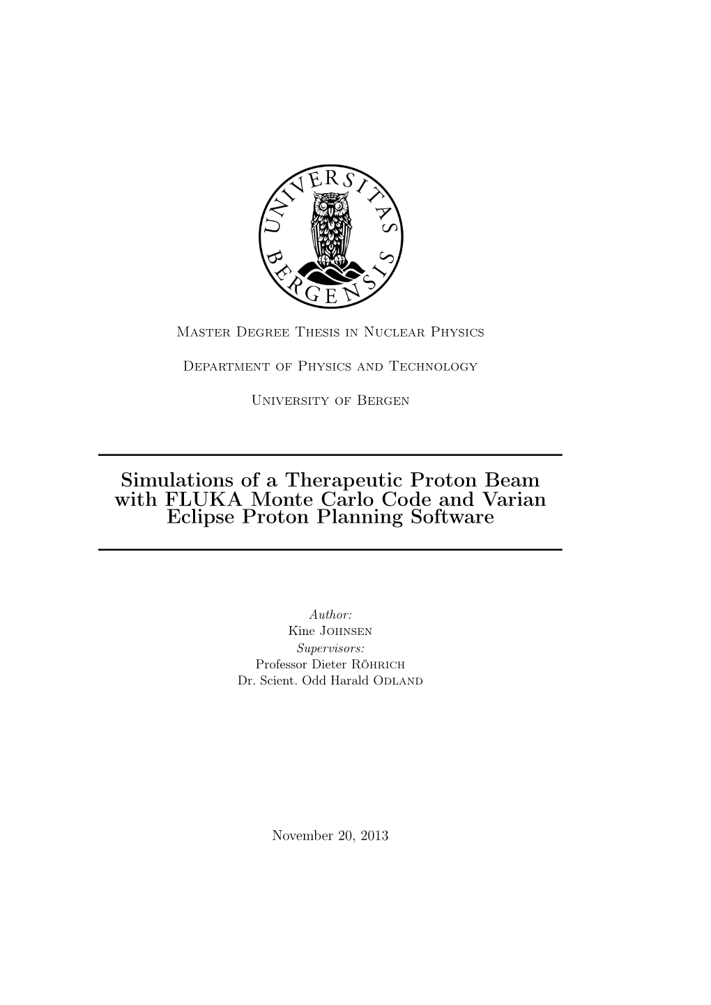 Simulations of a Therapeutic Proton Beam with FLUKA Monte Carlo Code and Varian Eclipse Proton Planning Software