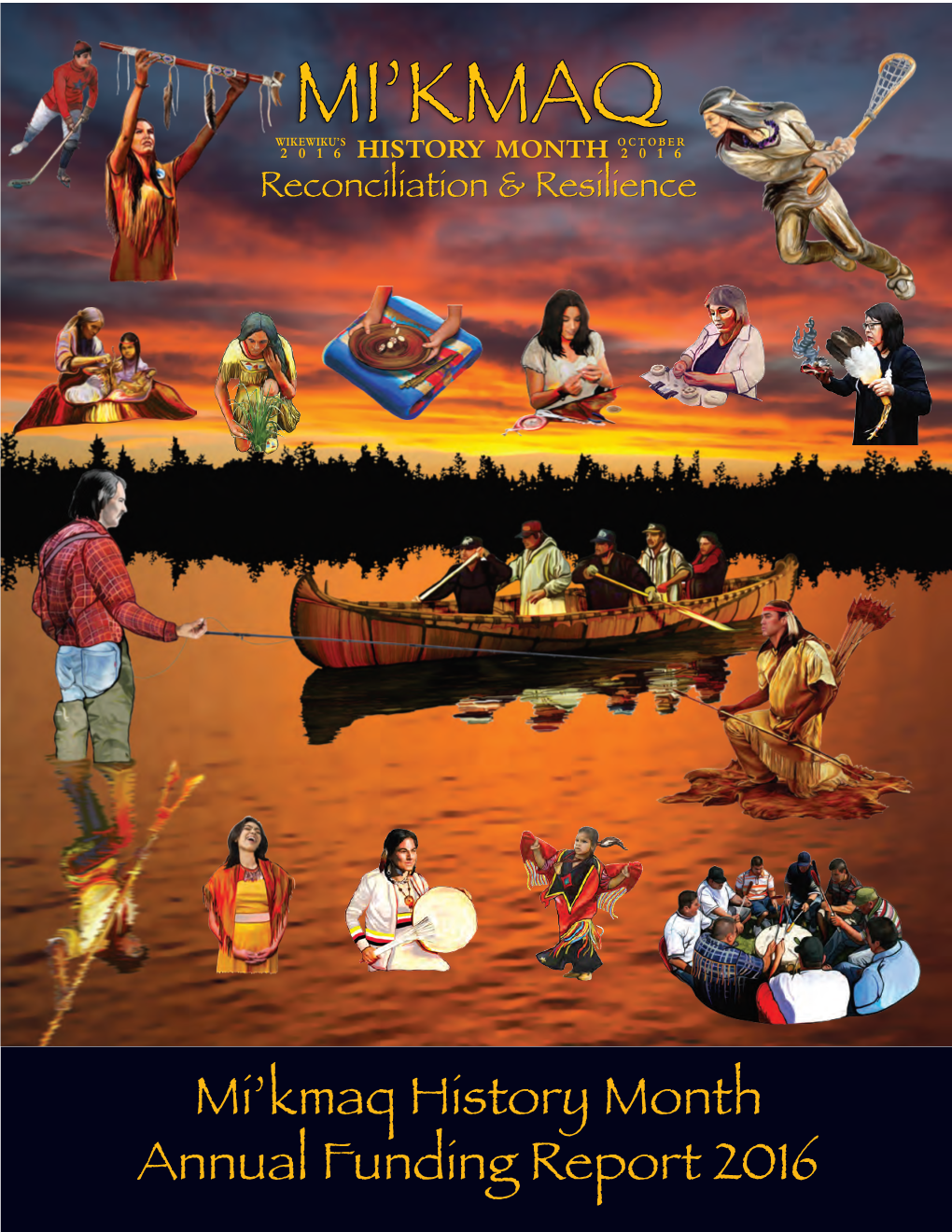 Annual Funding Report 2016 Mi’Kmaq History Month