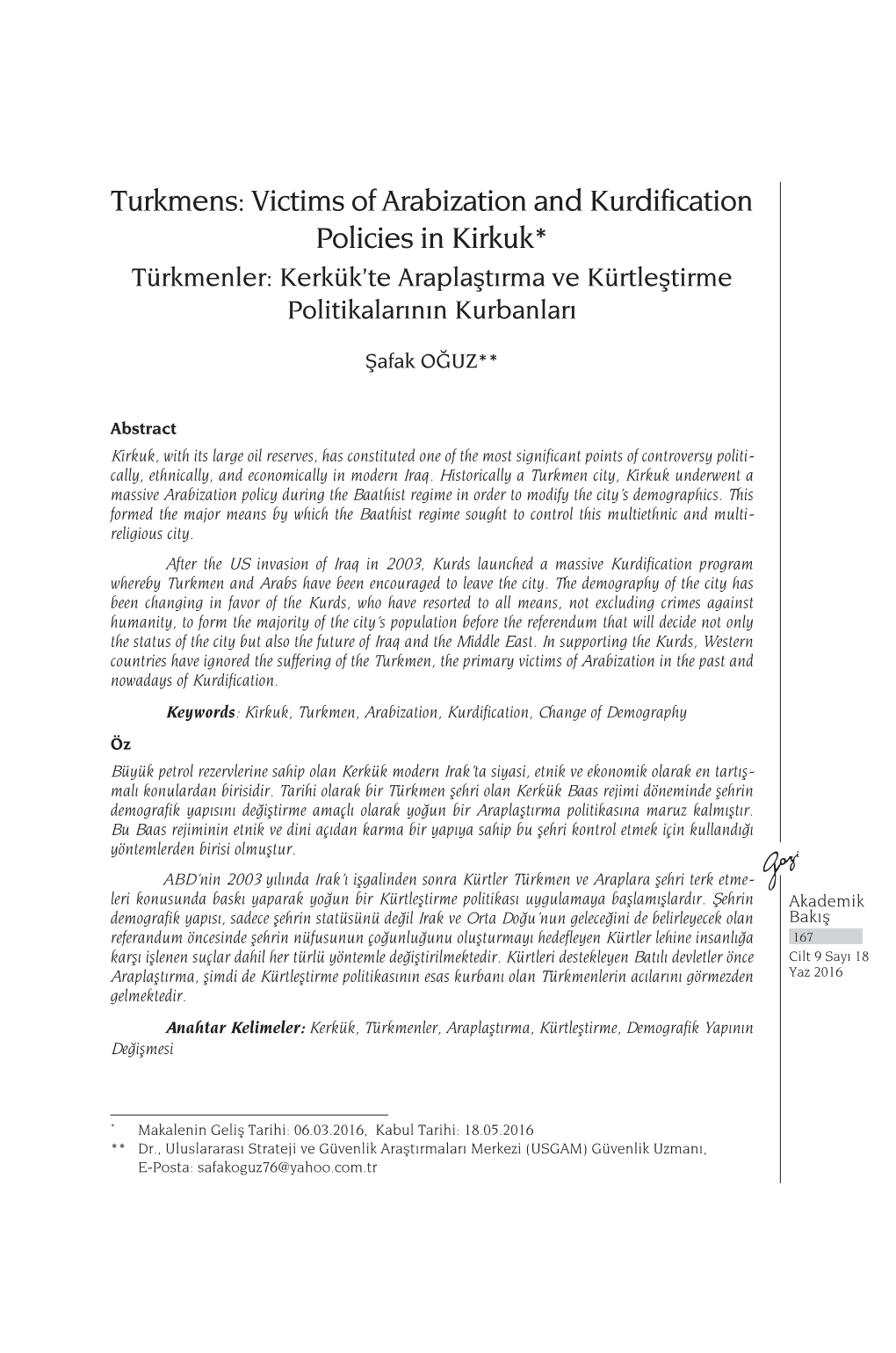 Turkmens: Victims of Arabization and Kurdification Policies in Kirkuk* Türkmenler: Kerkük’Te Araplaştırma Ve Kürtleştirme Politikalarının Kurbanları