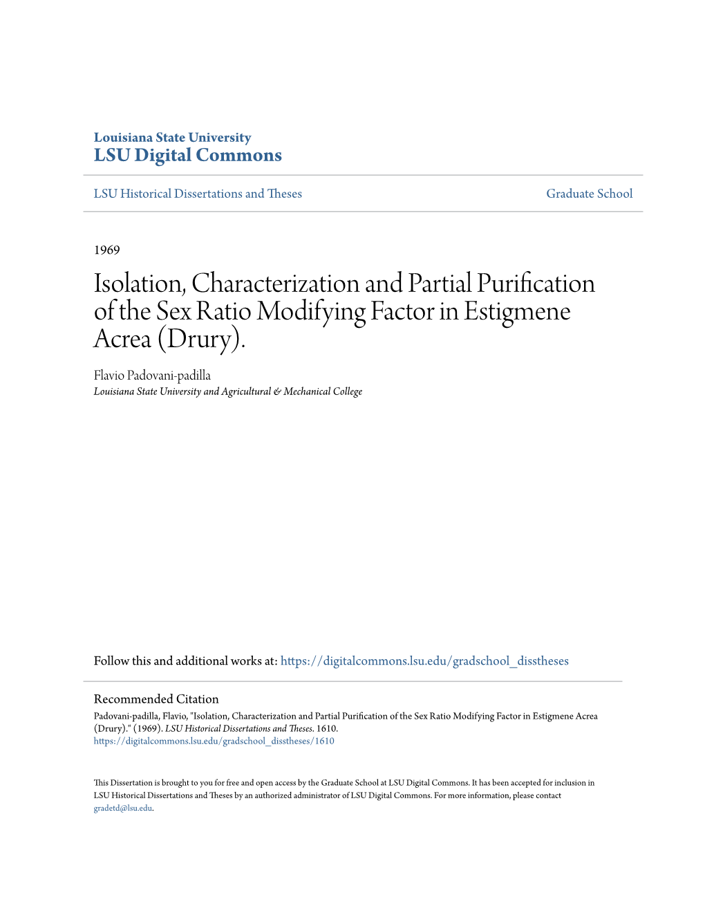 Isolation, Characterization and Partial Purification of the Sex Ratio Modifying Factor in Estigmene Acrea (Drury)