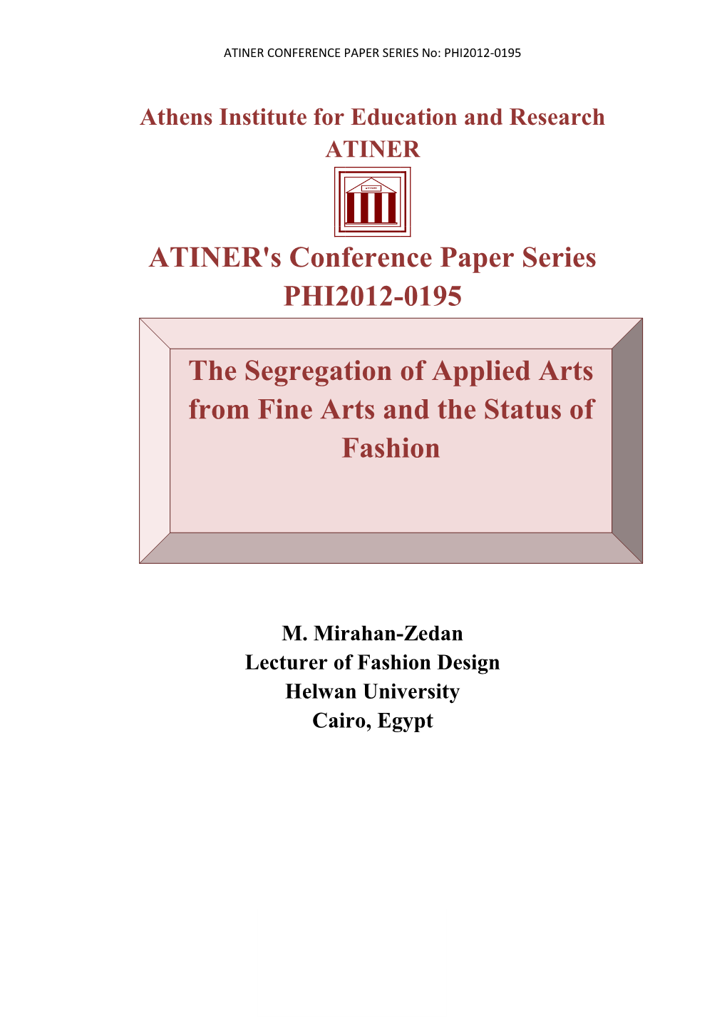 ATINER's Conference Paper Series PHI2012-0195 the Segregation of Applied Arts from Fine Arts and the Status of Fashion