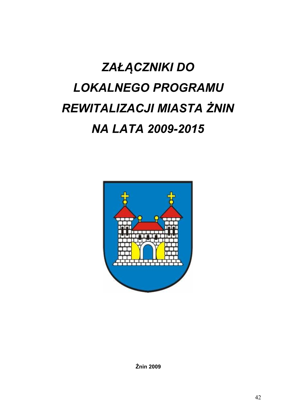 Załączniki Do Lokalnego Programu Rewitalizacji Miasta Żnin Na Lata 2009-2015