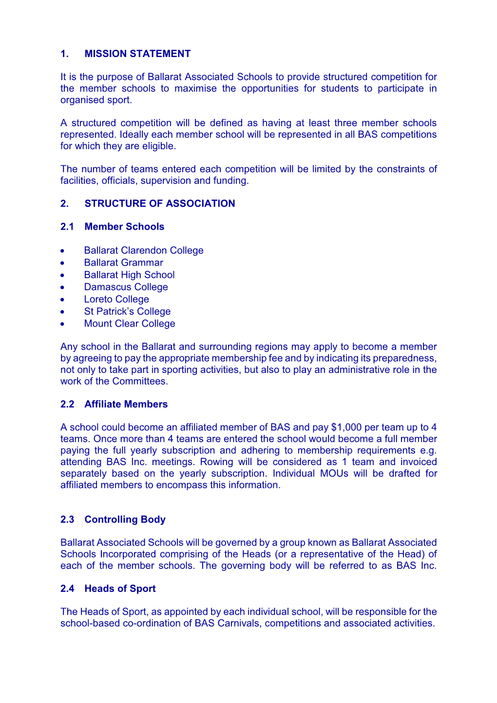 1. MISSION STATEMENT It Is the Purpose of Ballarat Associated Schools to Provide Structured Competition for the Member Schools T