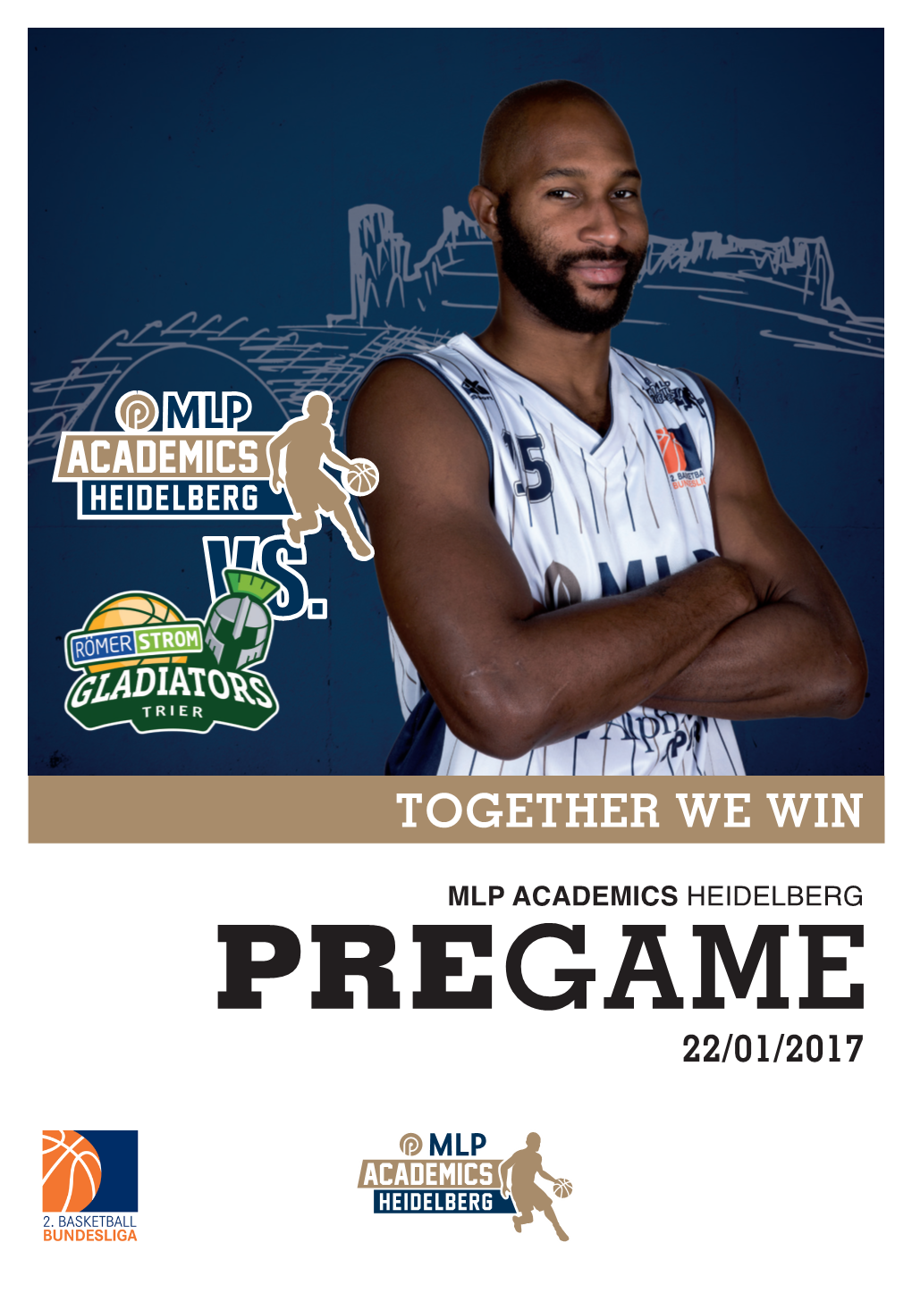 PREGAME 22/01/2017 VORWORT LIEBE BASKETBALL-FREUNDE, So Hatte Sich Das Sicherlich Manche Menschen Hadern Trier Verpasste Uns Zwar Die Niemand Von Uns Vorgestellt