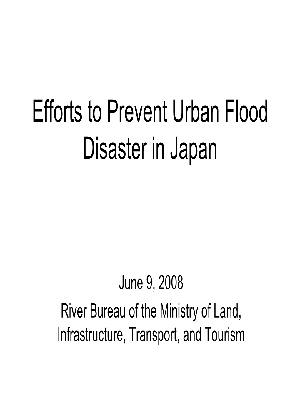 Efforts to Prevent Urban Flood Disaster in Japan