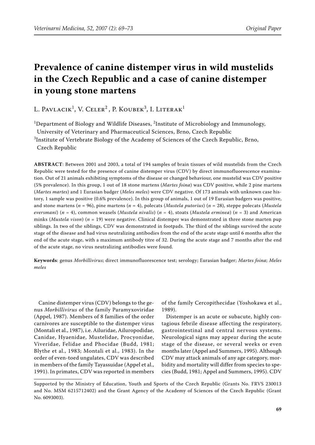 Prevalence of Canine Distemper Virus in Wild Mustelids in the Czech Republic and a Case of Canine Distemper in Young Stone Martens