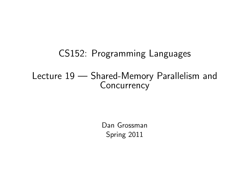Lecture 19 — Shared-Memory Parallelism and Concurrency
