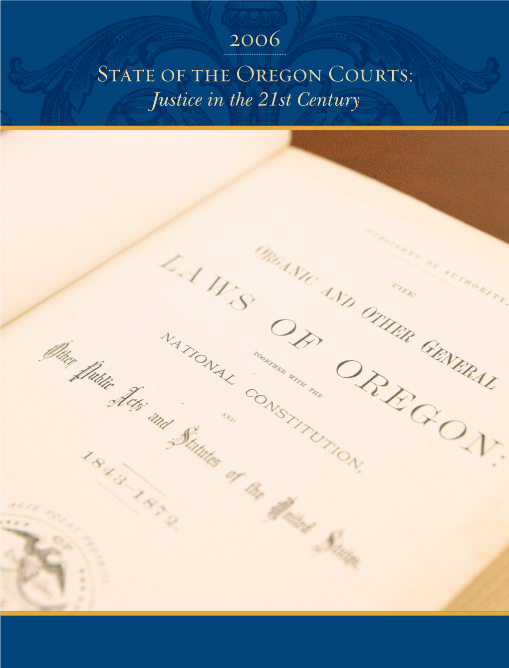 2006 State of the Oregon Courts: Justice in the 21St Century