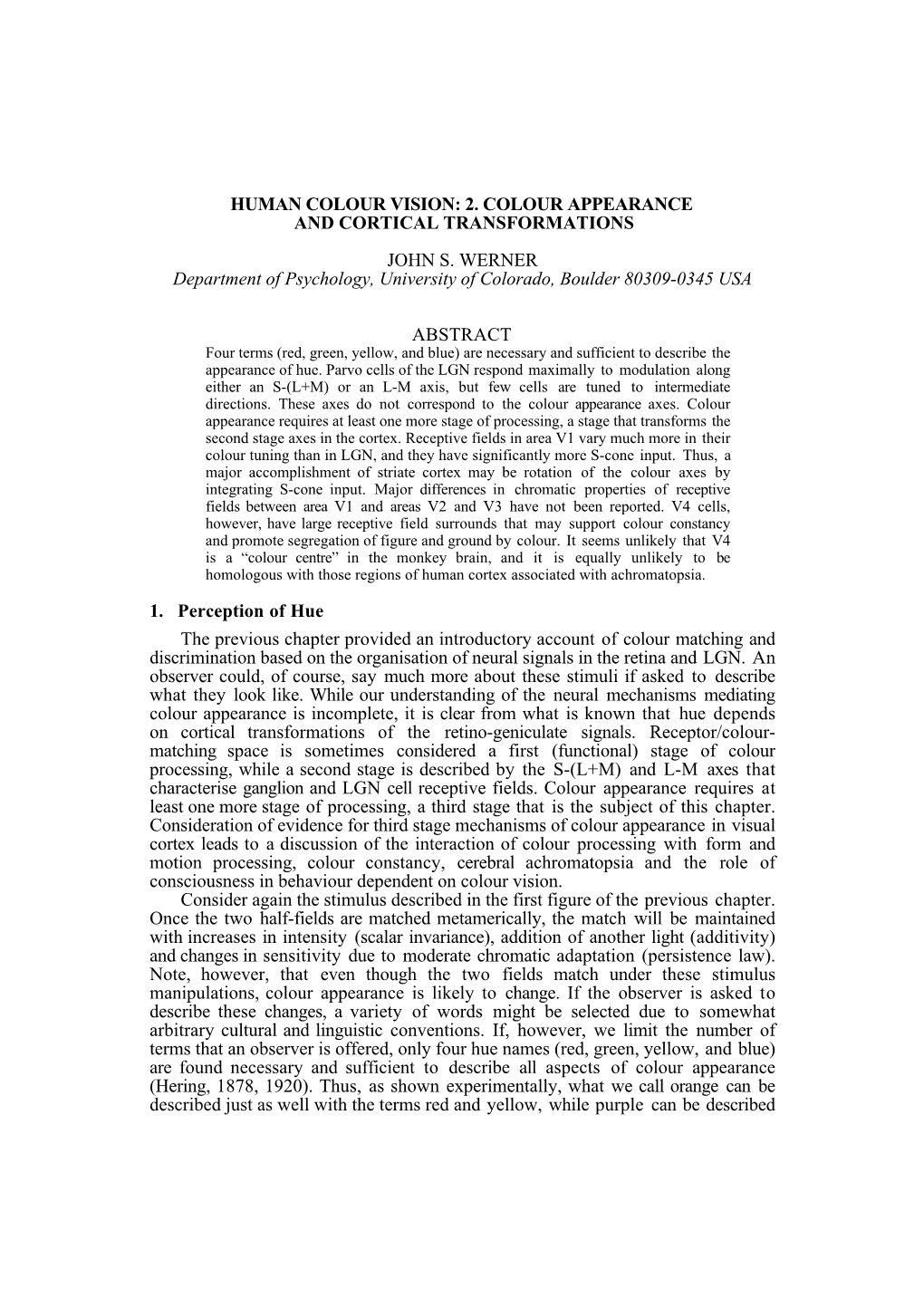 Human Colour Vision: 2. Colour Appearance and Cortical Transformations John S