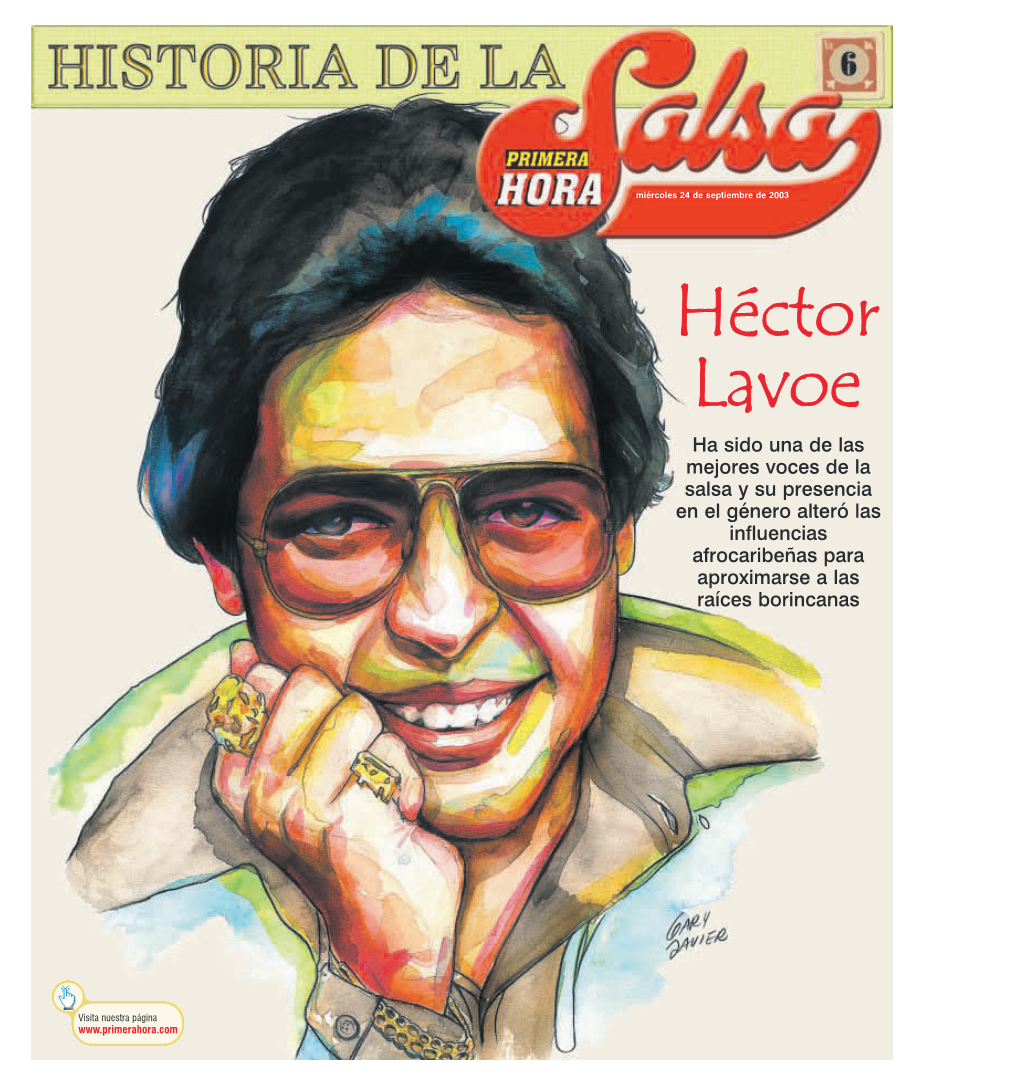 Héctor Lavoe Ha Sido Una De Las Mejores Voces De La Salsa Y Su Presencia En El Género Alteró Las Influencias Afrocaribeñas Para Aproximarse a Las Raíces Borincanas