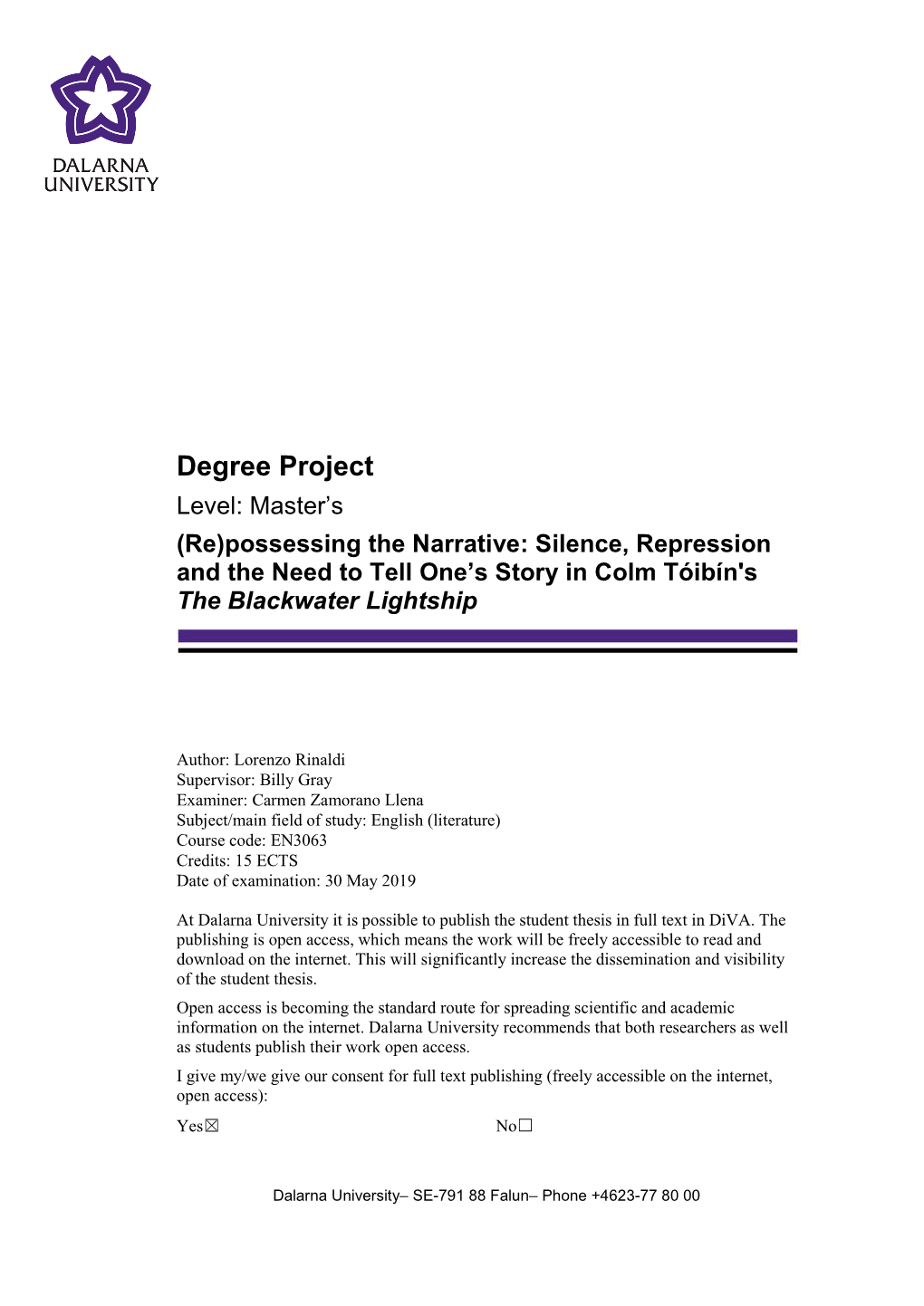 Degree Project Level: Master’S (Re)Possessing the Narrative: Silence, Repression and the Need to Tell One’S Story in Colm Tóibín's the Blackwater Lightship