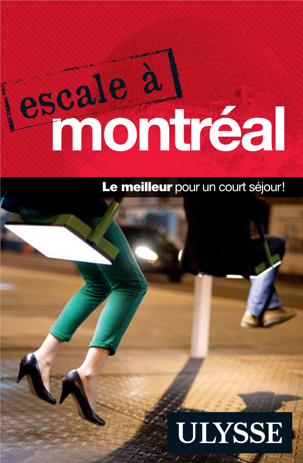 Escale À Montréal Montréal Le Meilleur Pour Uncourtséjour