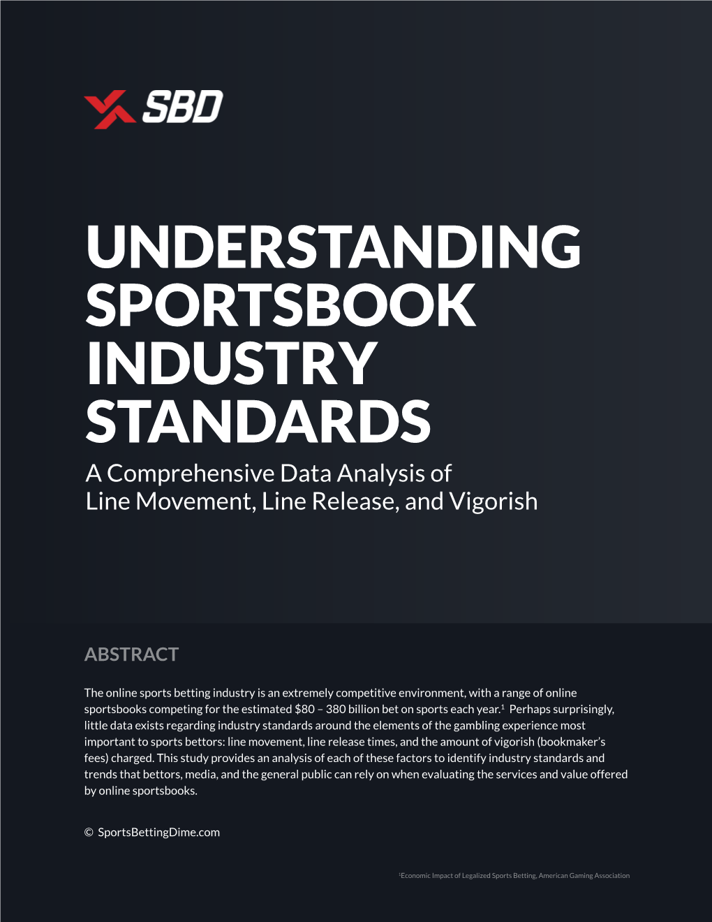 UNDERSTANDING SPORTSBOOK INDUSTRY STANDARDS a Comprehensive Data Analysis of Line Movement, Line Release, and Vigorish