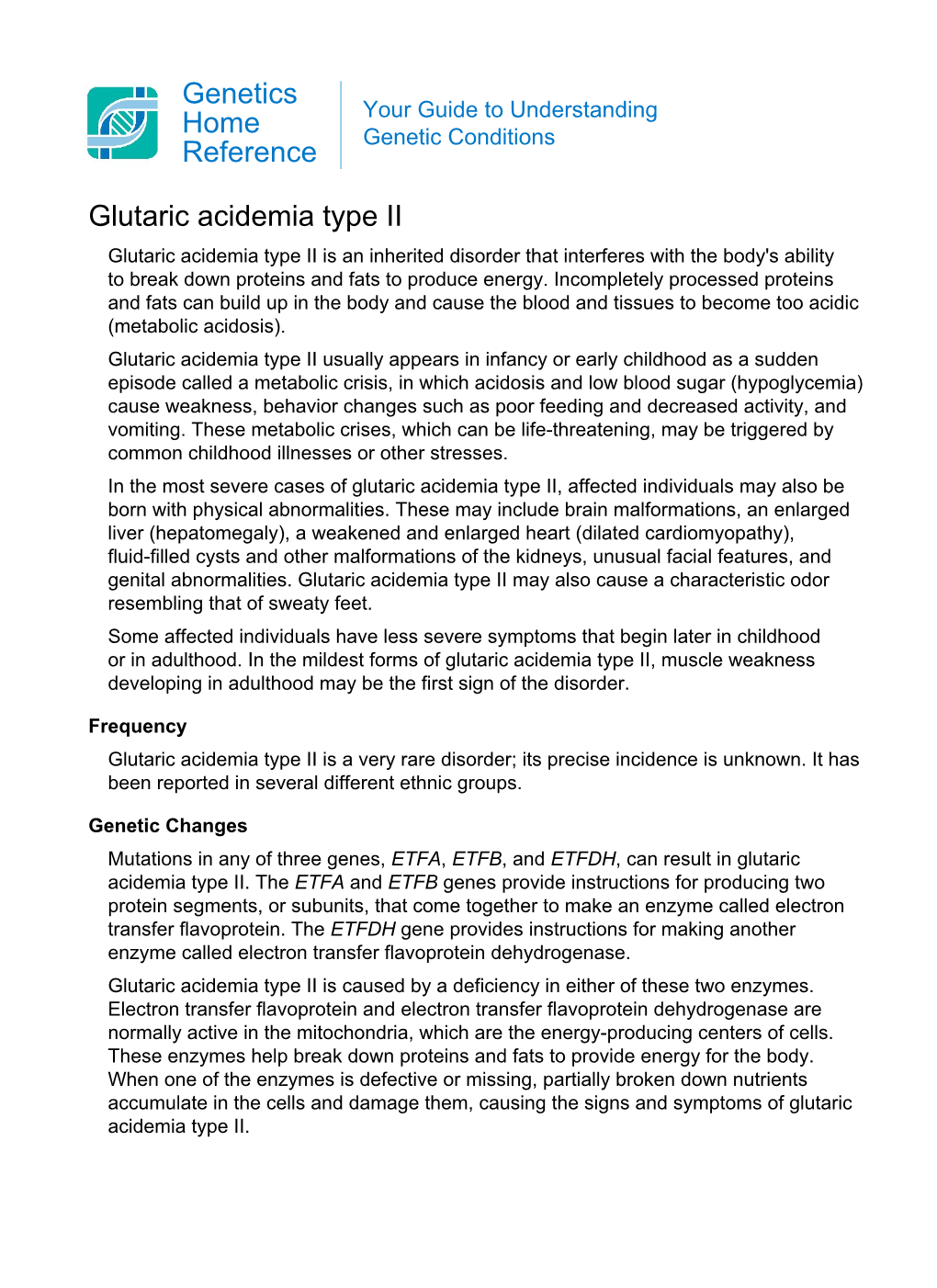 Glutaric Acidemia Type II Glutaric Acidemia Type II Is an Inherited Disorder That Interferes with the Body's Ability to Break Down Proteins and Fats to Produce Energy