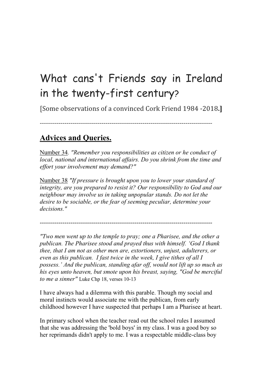 What Cans't Friends Say in Ireland in the Twenty-First Century? [Some Observations of a Convinced Cork Friend 1984 -2018.]