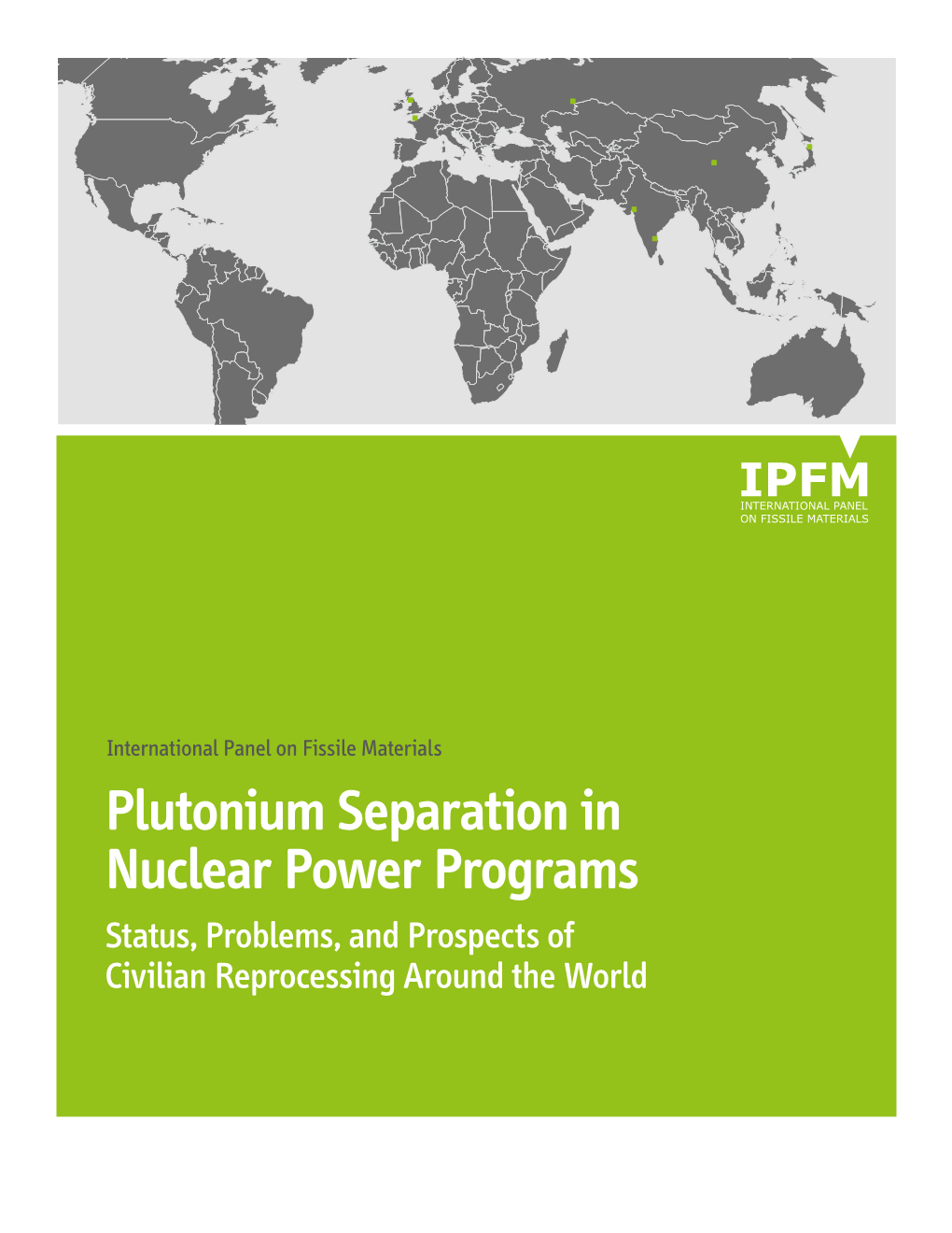 Plutonium Separation in Nuclear Power Programs Status, Problems, and Prospects of Civilian Reprocessing Around the World