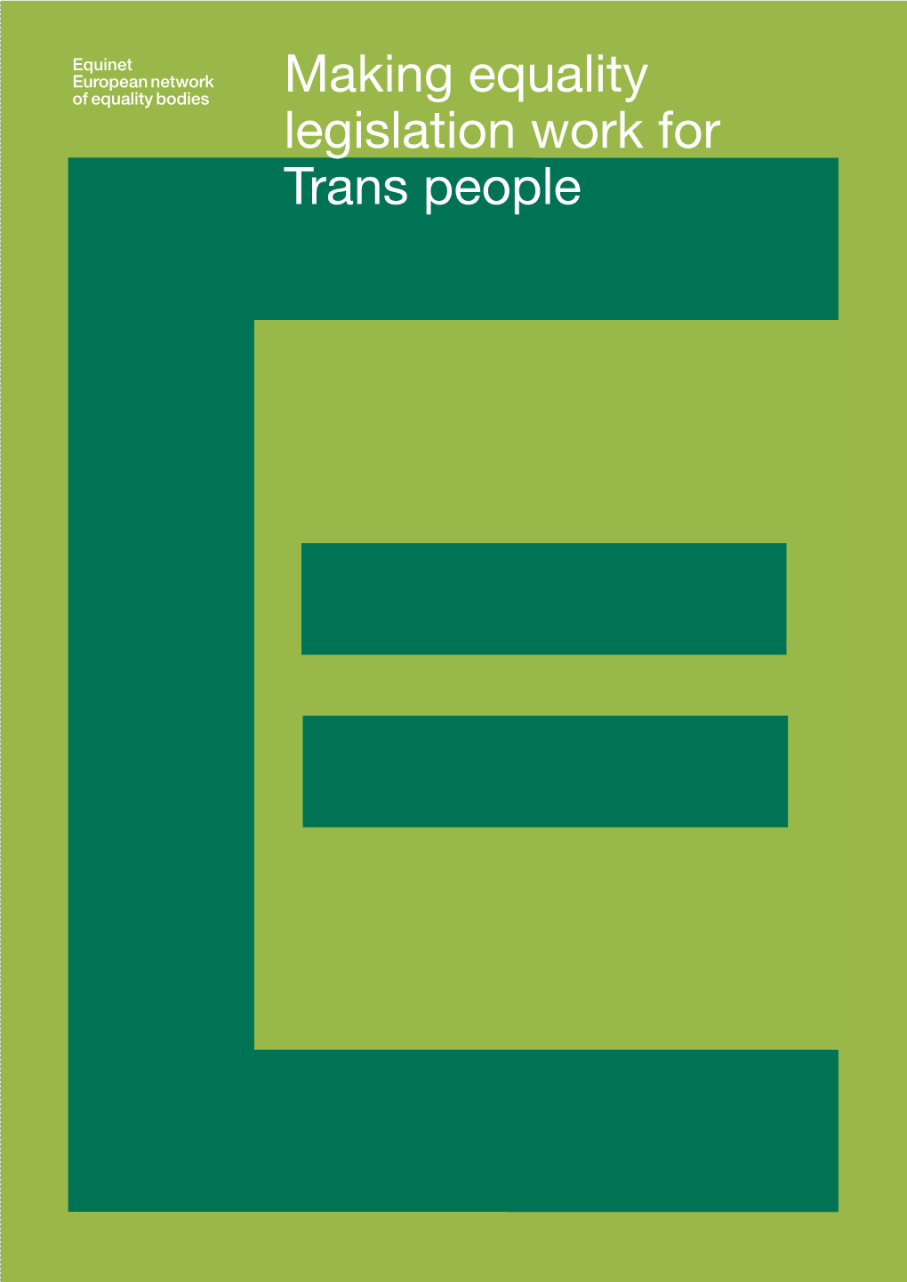 Making Equality Legislation Work for Trans People Is Published by Equinet, the European Network of Equality Bodies