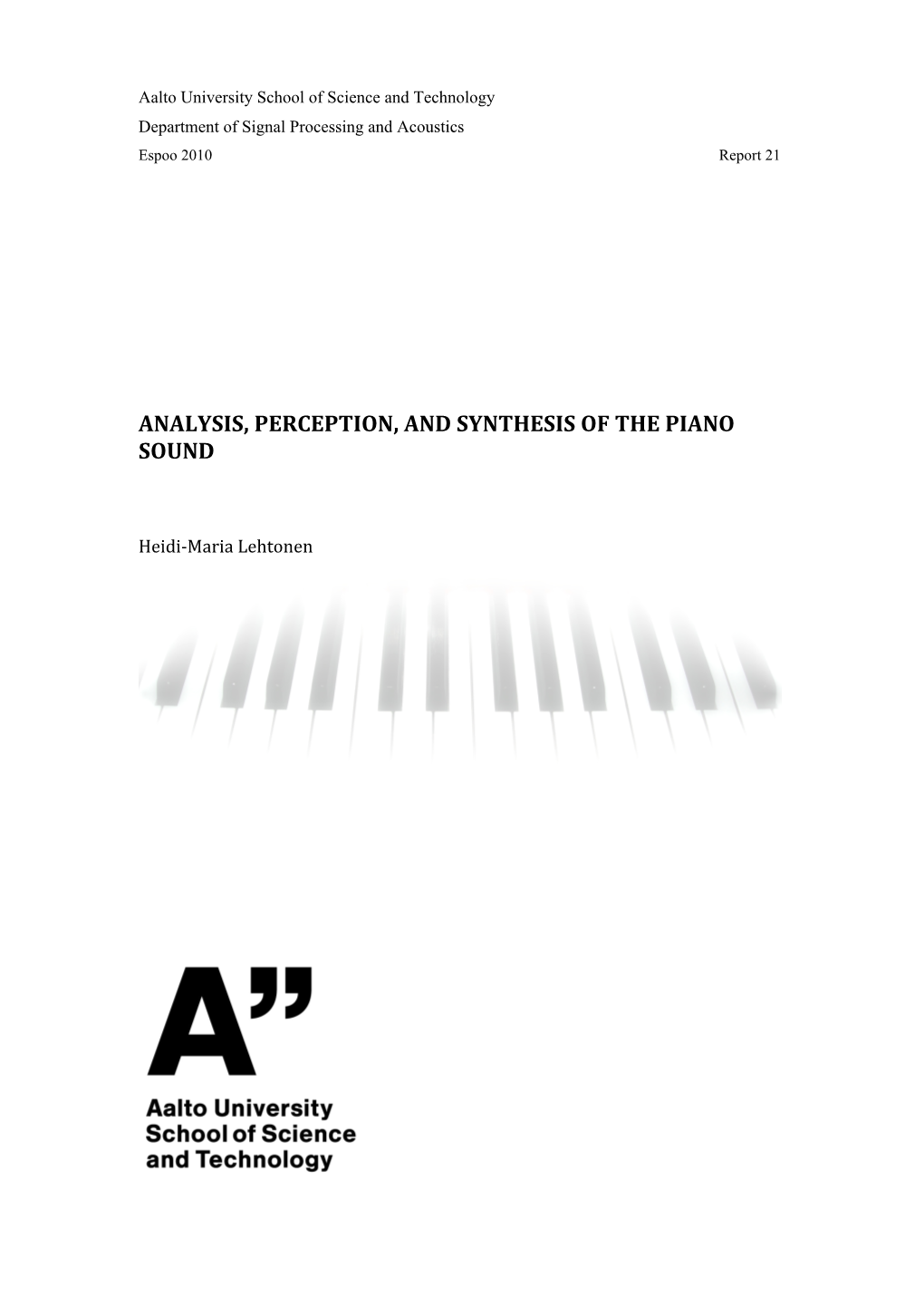 Analysis, Perception, and Synthesis of the Piano Sound