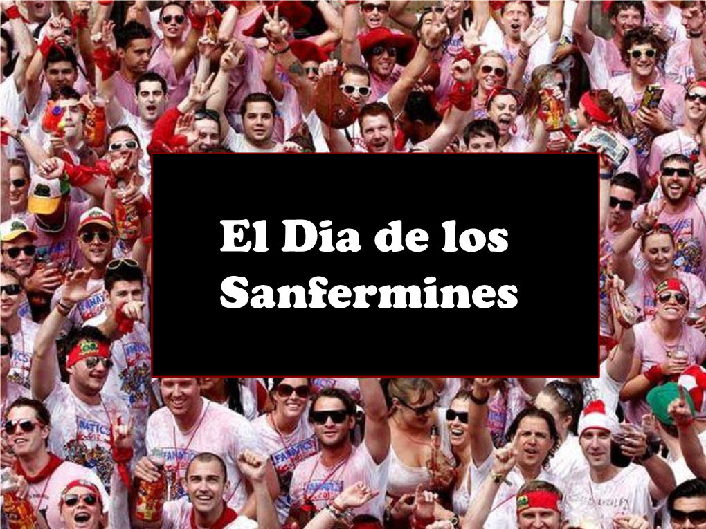 El Dia De Los Sanfermines Madelynel Beavers Dia Andde Jessica Los Dorgan Sanfermines Saint Fermin