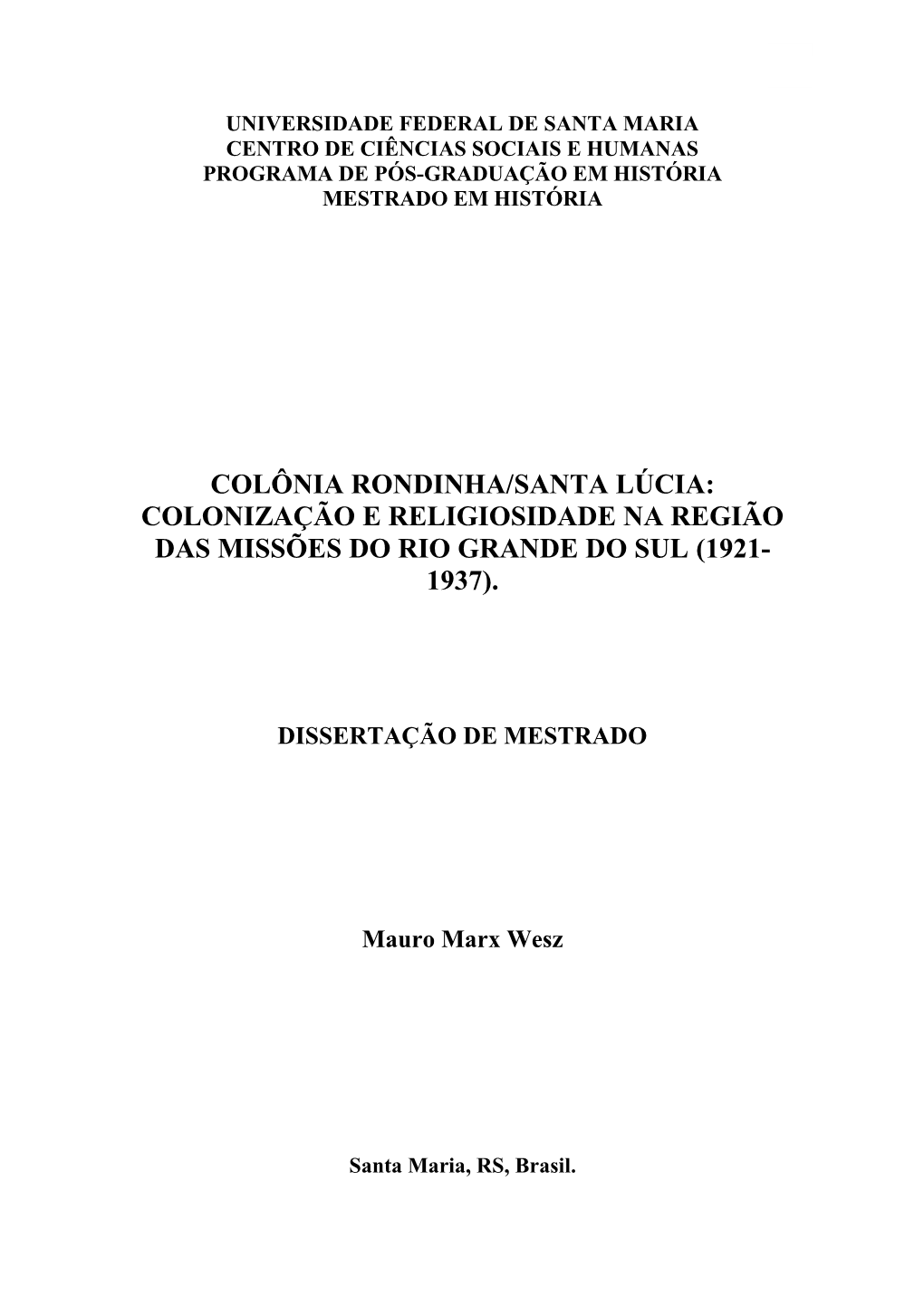 Colônia Rondinha/Santa Lúcia: Colonização E Religiosidade Na Região Das Missões Do Rio Grande Do Sul (1921- 1937)