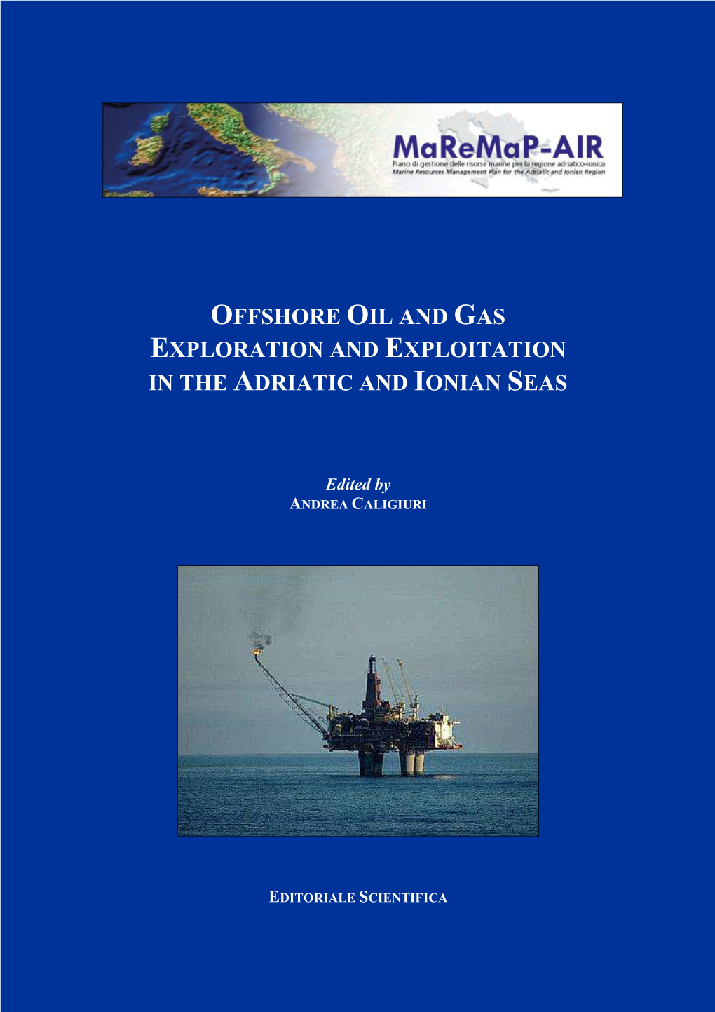 Offshore Oil and Gas Exploration and Exploitation in the Adriatic and Ionian Seas