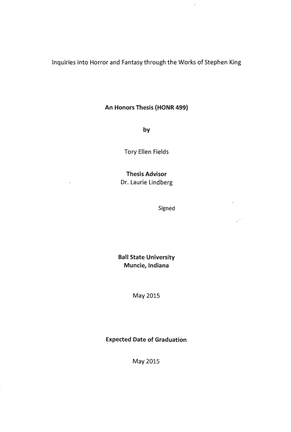 Inquiries Into Horror and Fantasy Through the Works of Stephen King an Honors Thesis (HONR 499) Tory Ellen Fields Thesis Advisor