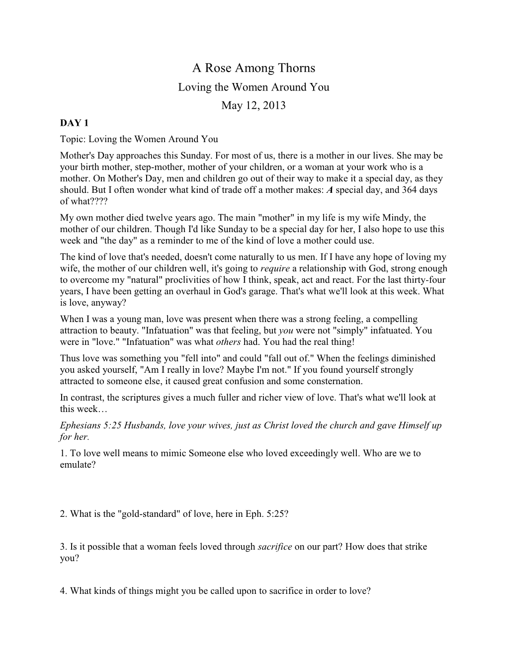 A Rose Among Thorns Loving the Women Around You May 12, 2013 DAY 1 Topic: Loving the Women Around You Mother's Day Approaches This Sunday