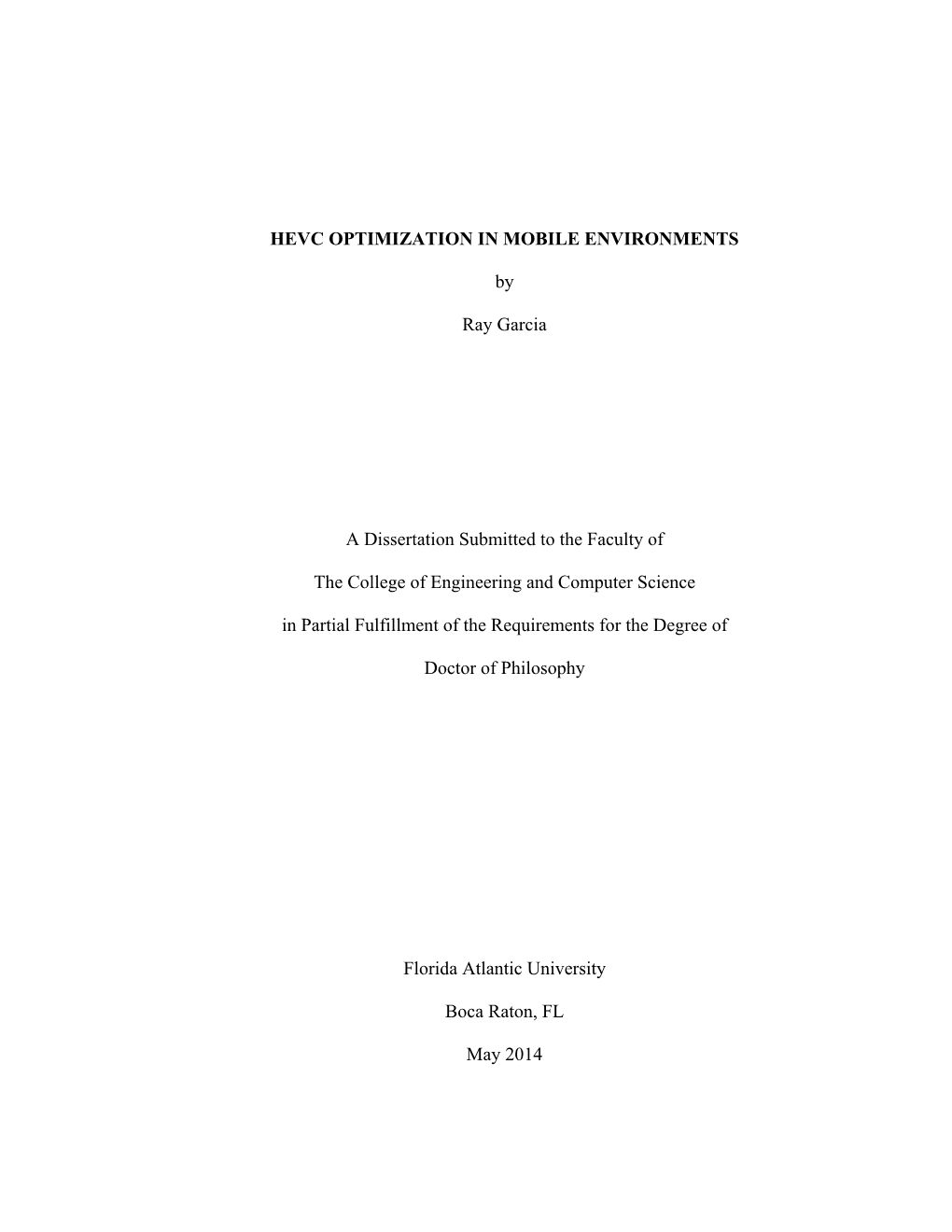HEVC OPTIMIZATION in MOBILE ENVIRONMENTS by Ray Garcia a Dissertation Submitted to the Faculty of the College of Engineering