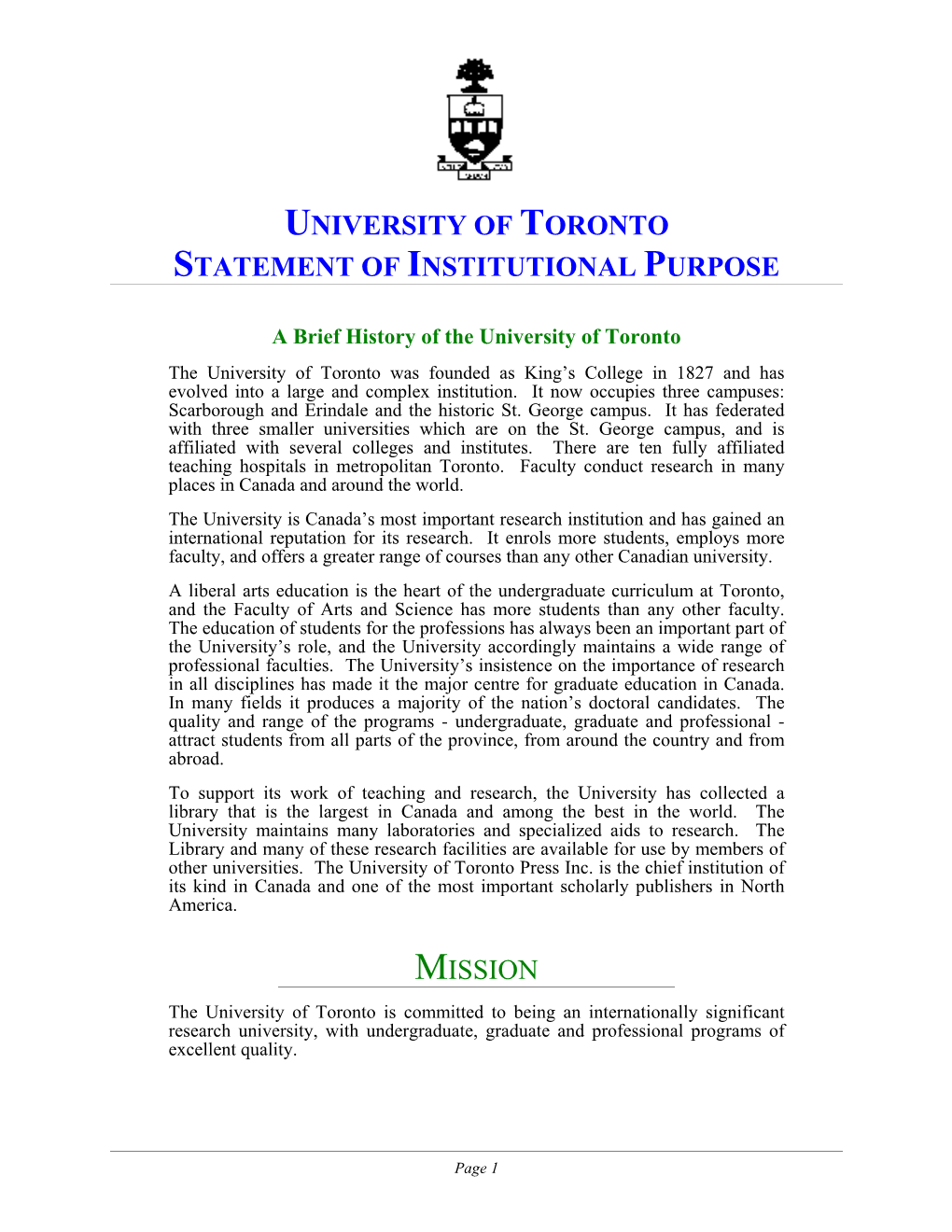 A Brief History of the University of Toronto the University of Toronto Was Founded As King’S College in 1827 and Has Evolved Into a Large and Complex Institution