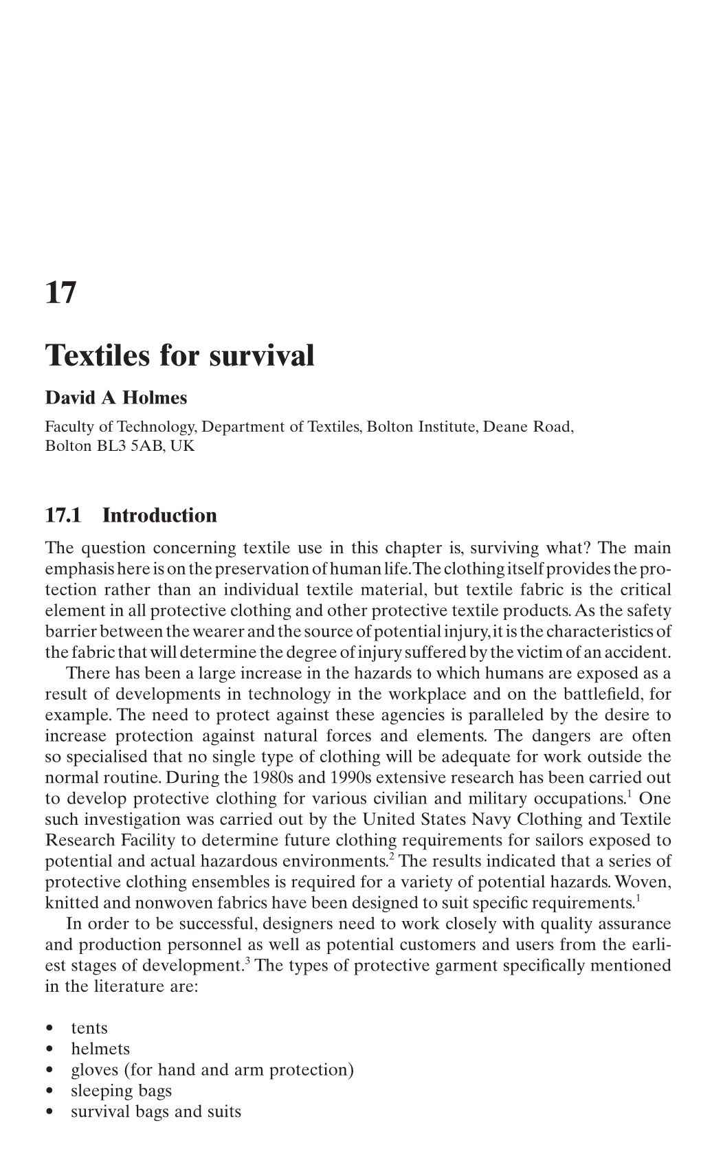 17 Textiles for Survival David a Holmes Faculty of Technology, Department of Textiles, Bolton Institute, Deane Road, Bolton BL3 5AB, UK