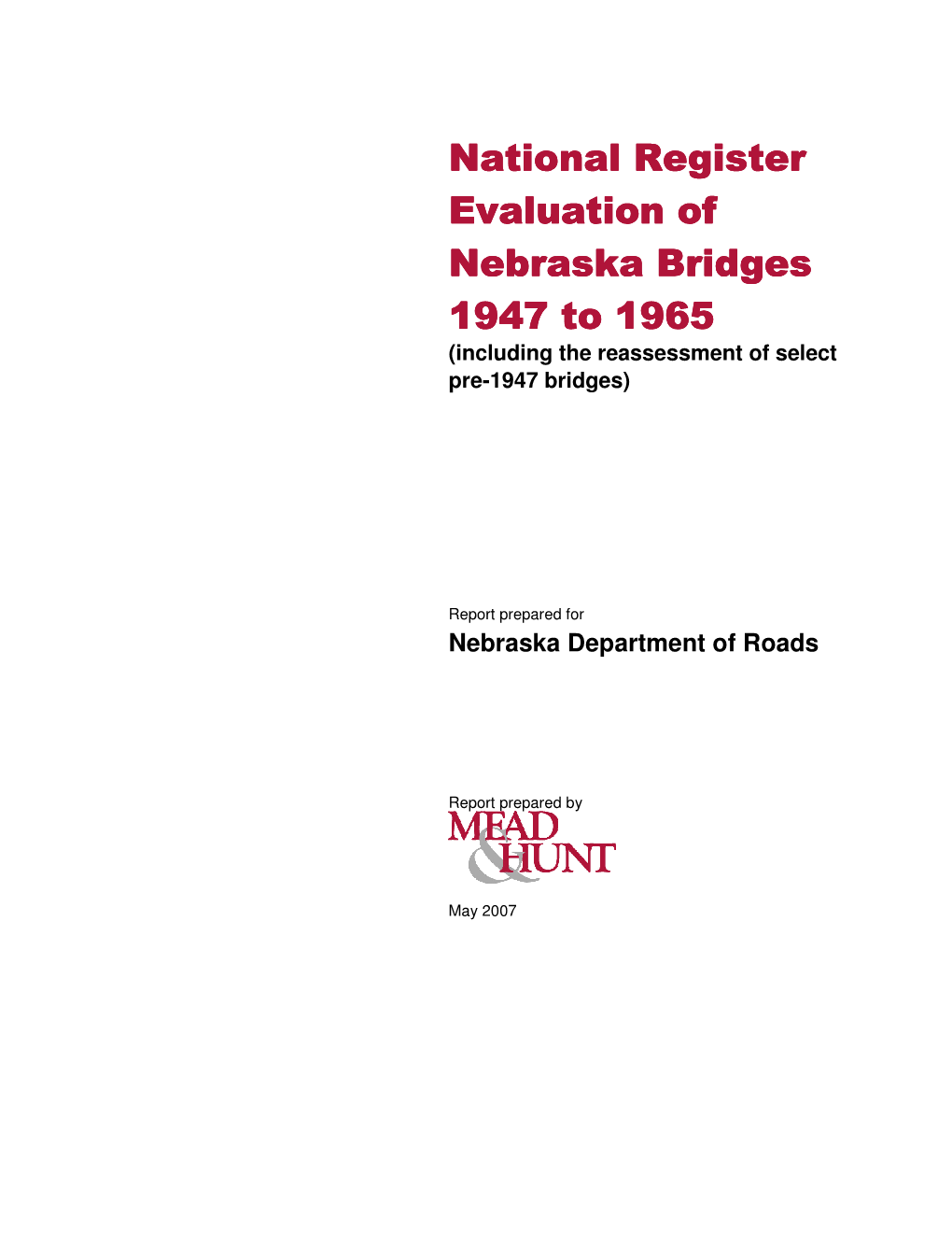 National Register Evaluation of Nebraska Bridges 1947 to 1965 Report Is the Culmination of the Historic Bridge Inventory Update of Nebraska Bridges