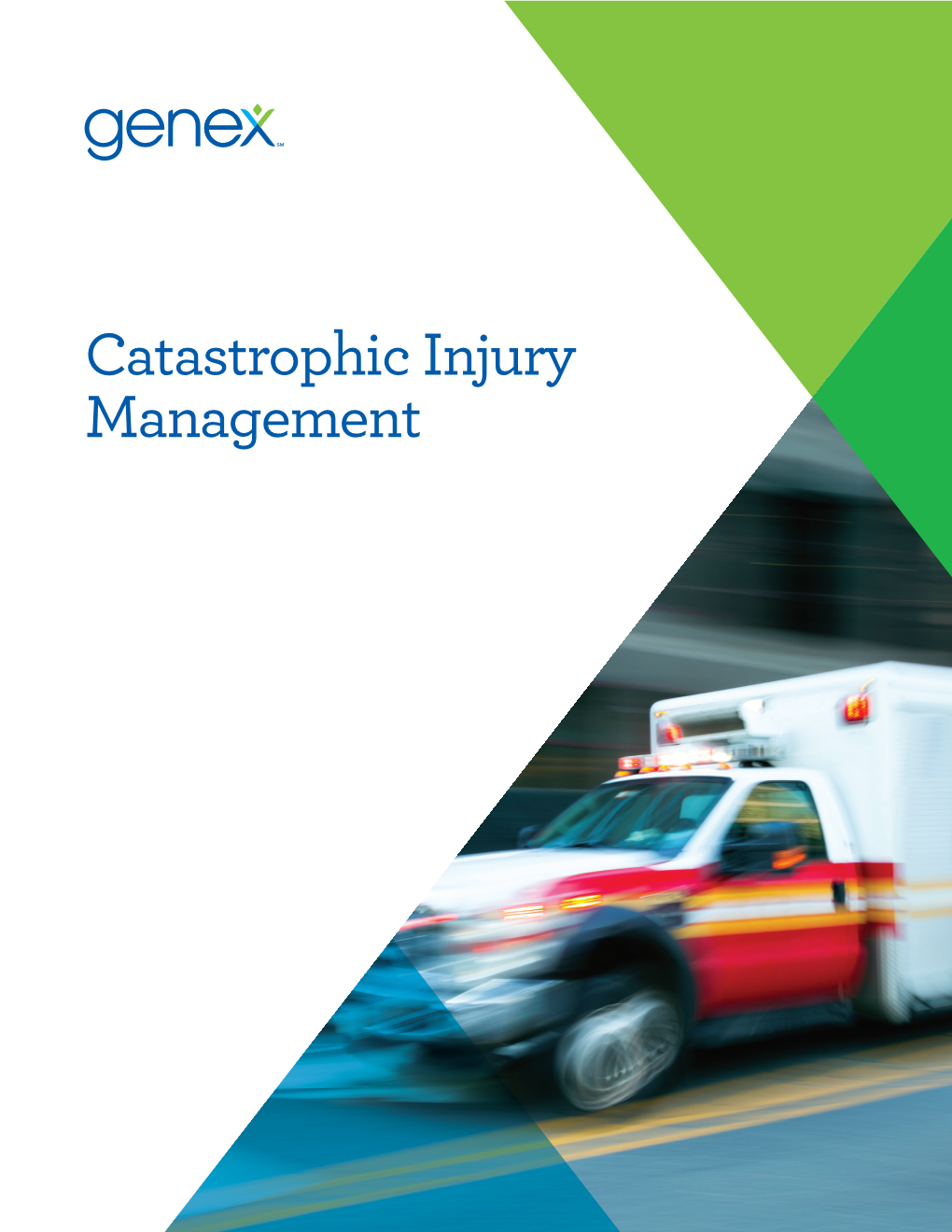 Catastrophic Injury Management Genex Manages More Than 1,200 Catastrophic Cases Annually