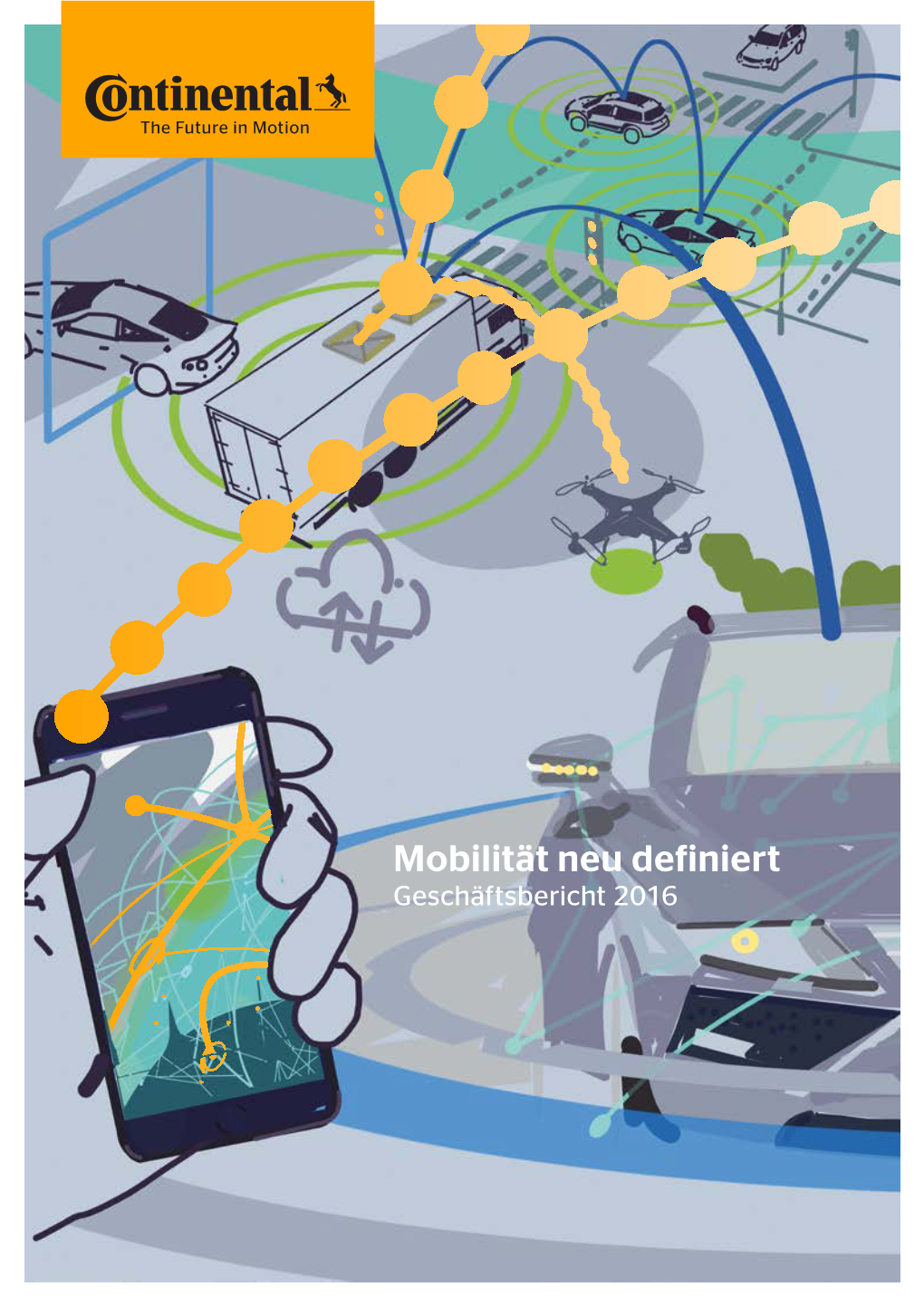 Geschäftsbericht 2016 Continental Gehört Mit Einem Umsatz Von 40,5 Milliarden Euro Im Jahr 2016 Zu Den Weltweit Führenden Automobilzulieferern