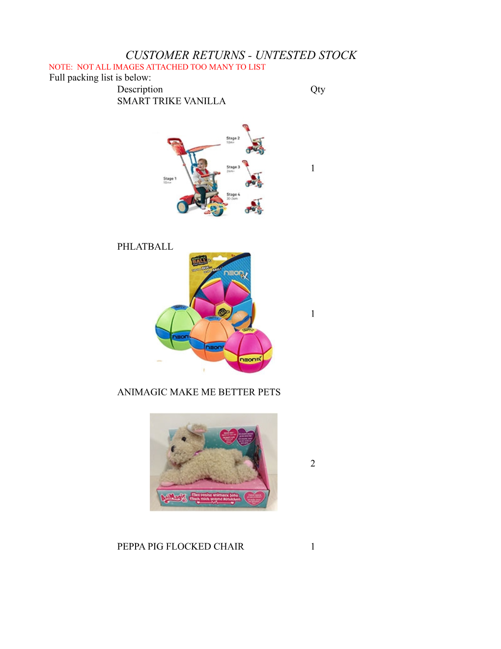 UNTESTED STOCK NOTE: NOT ALL IMAGES ATTACHED TOO MANY to LIST Full Packing List Is Below: Description Qty SMART TRIKE VANILLA