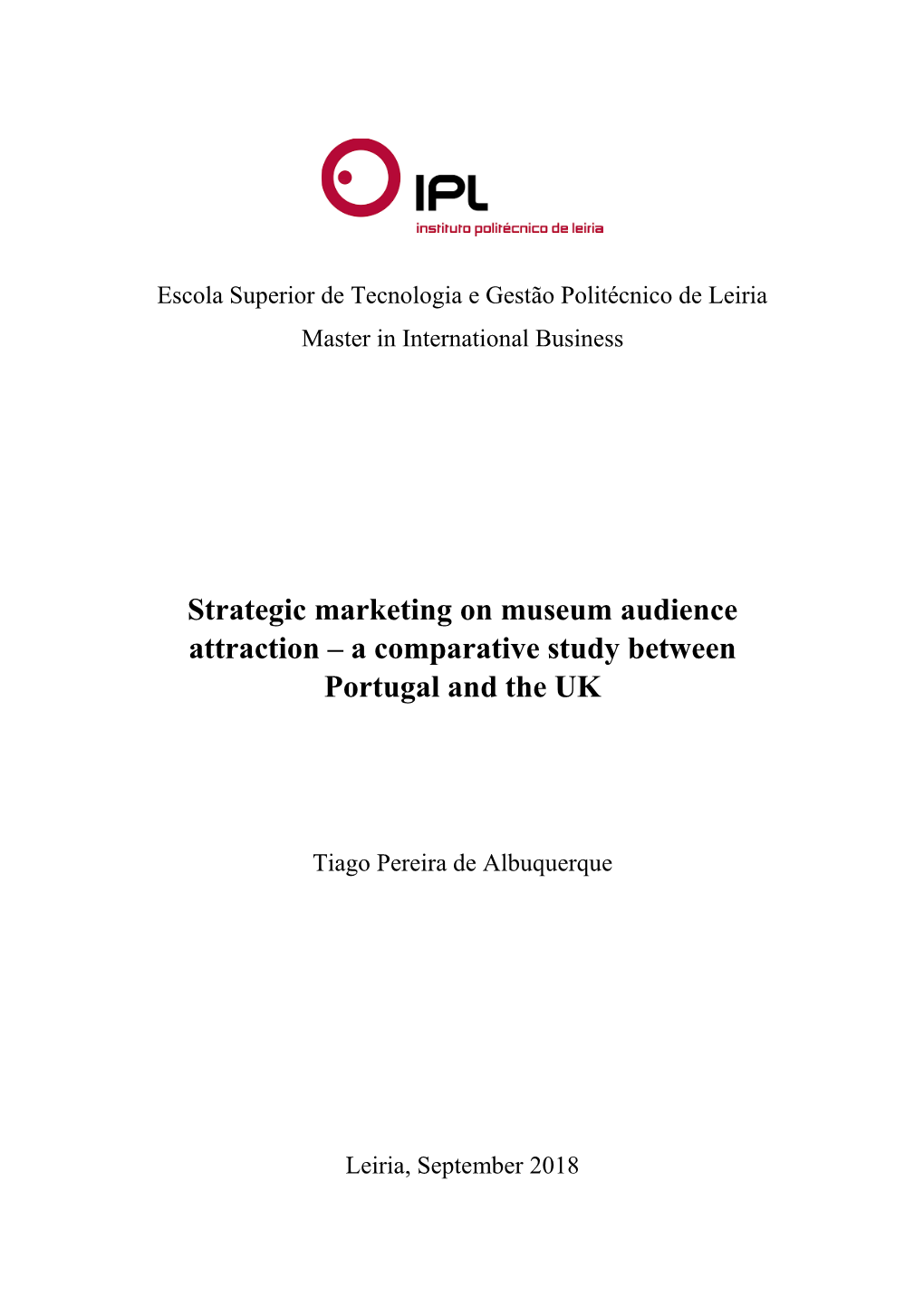 Strategic Marketing on Museum Audience Attraction – a Comparative Study Between Portugal and the UK