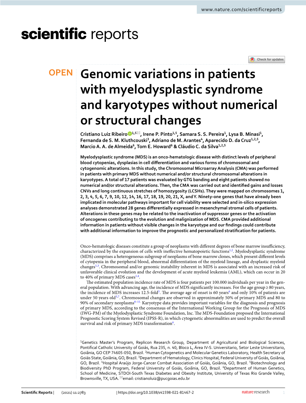 Genomic Variations in Patients with Myelodysplastic Syndrome and Karyotypes Without Numerical Or Structural Changes Cristiano Luiz Ribeiro 1,5*, Irene P