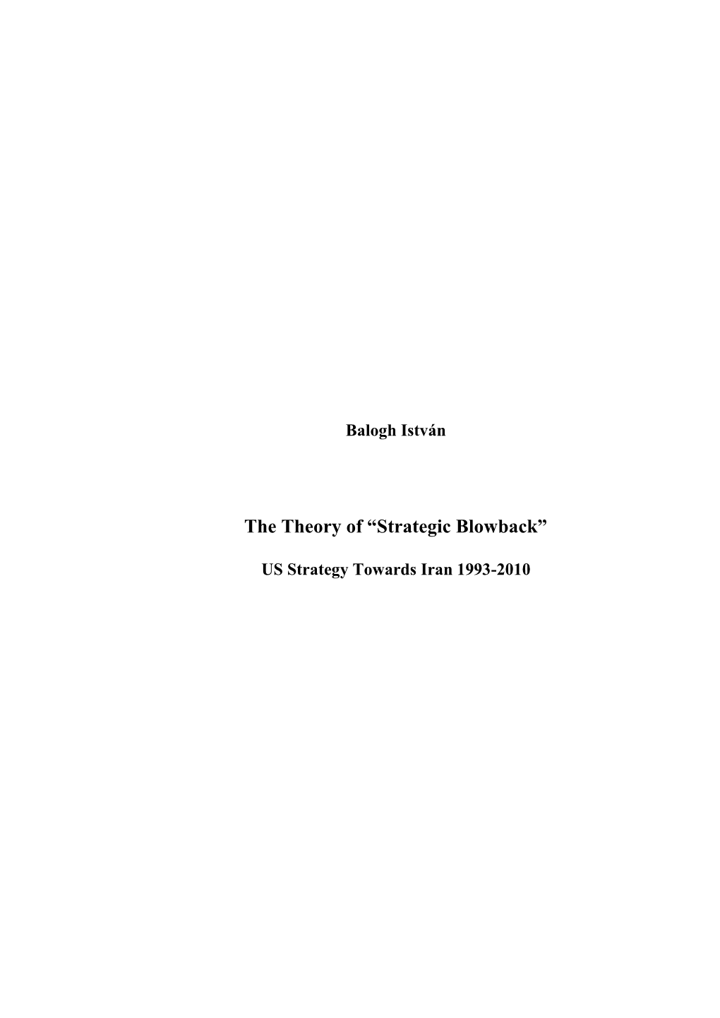 The Theory of Strategic Blowback: US Strategy Towards Iran 1993-2010