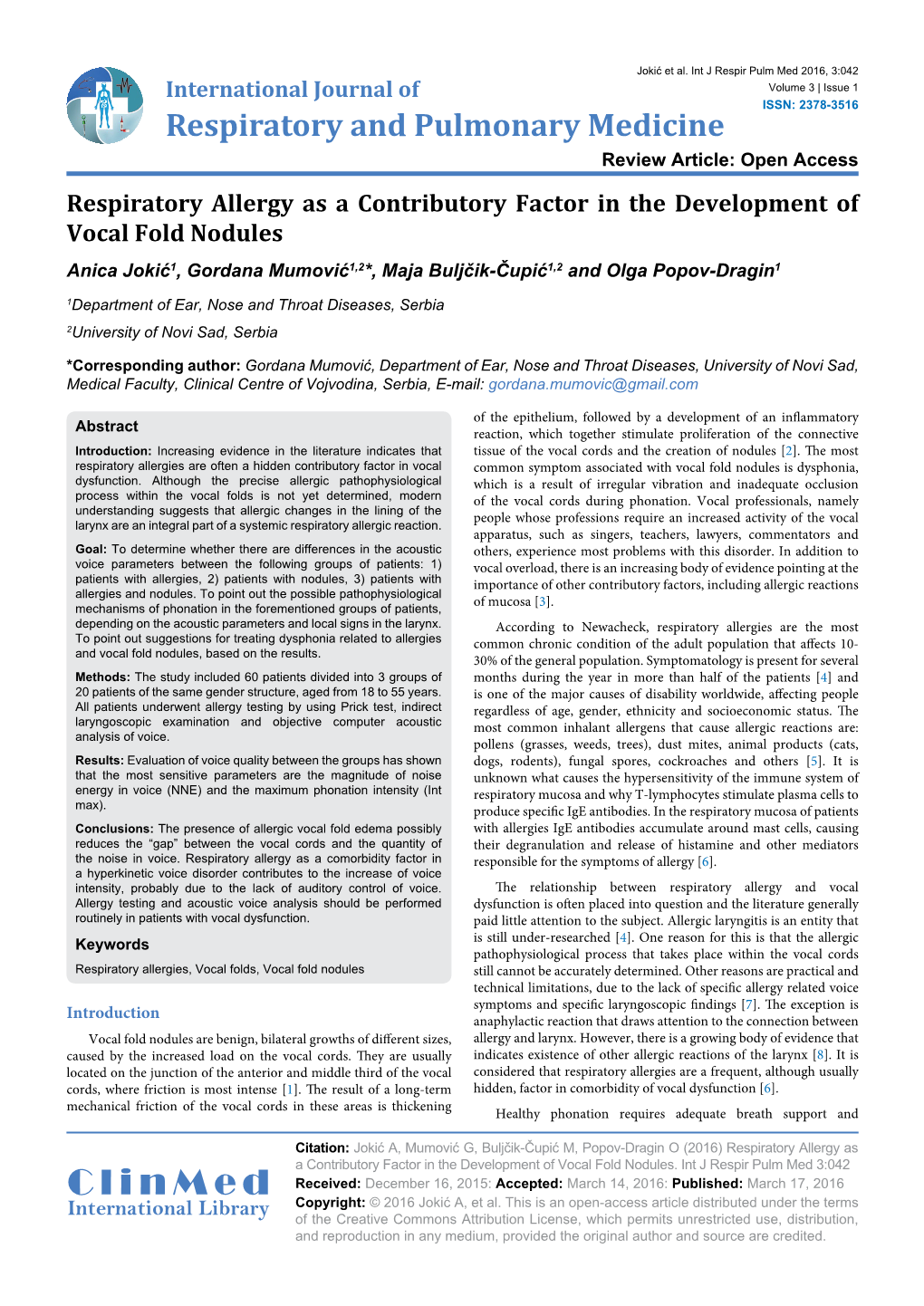 Respiratory Allergy As a Contributory Factor in the Development of Vocal Fold Nodules Anica Jokić1, Gordana Mumović1,2*, Maja Buljčik-Čupić1,2 and Olga Popov-Dragin1