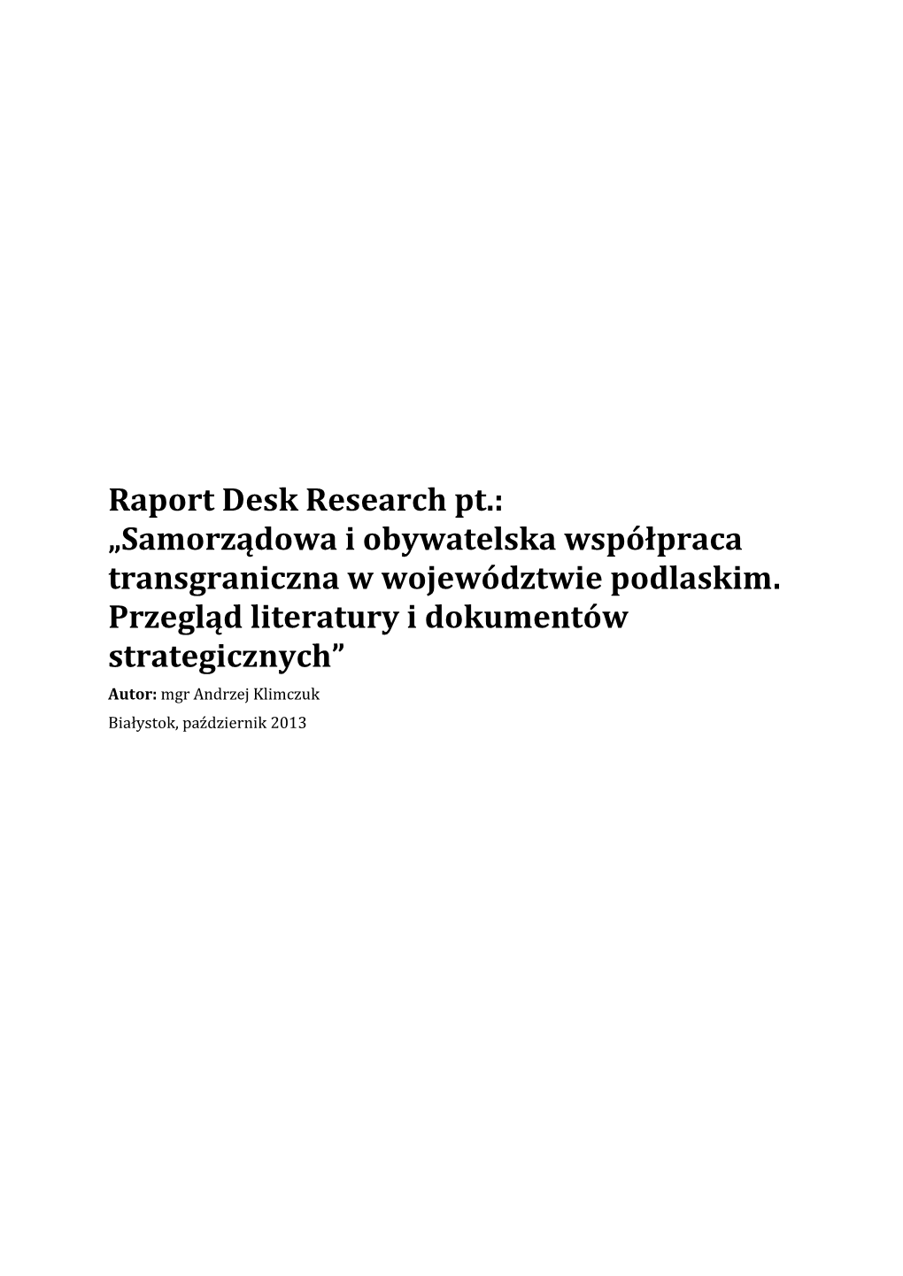 Raport Desk Research Pt.: „Samorządowa I Obywatelska Współpraca Transgraniczna W Województwie Podlaskim