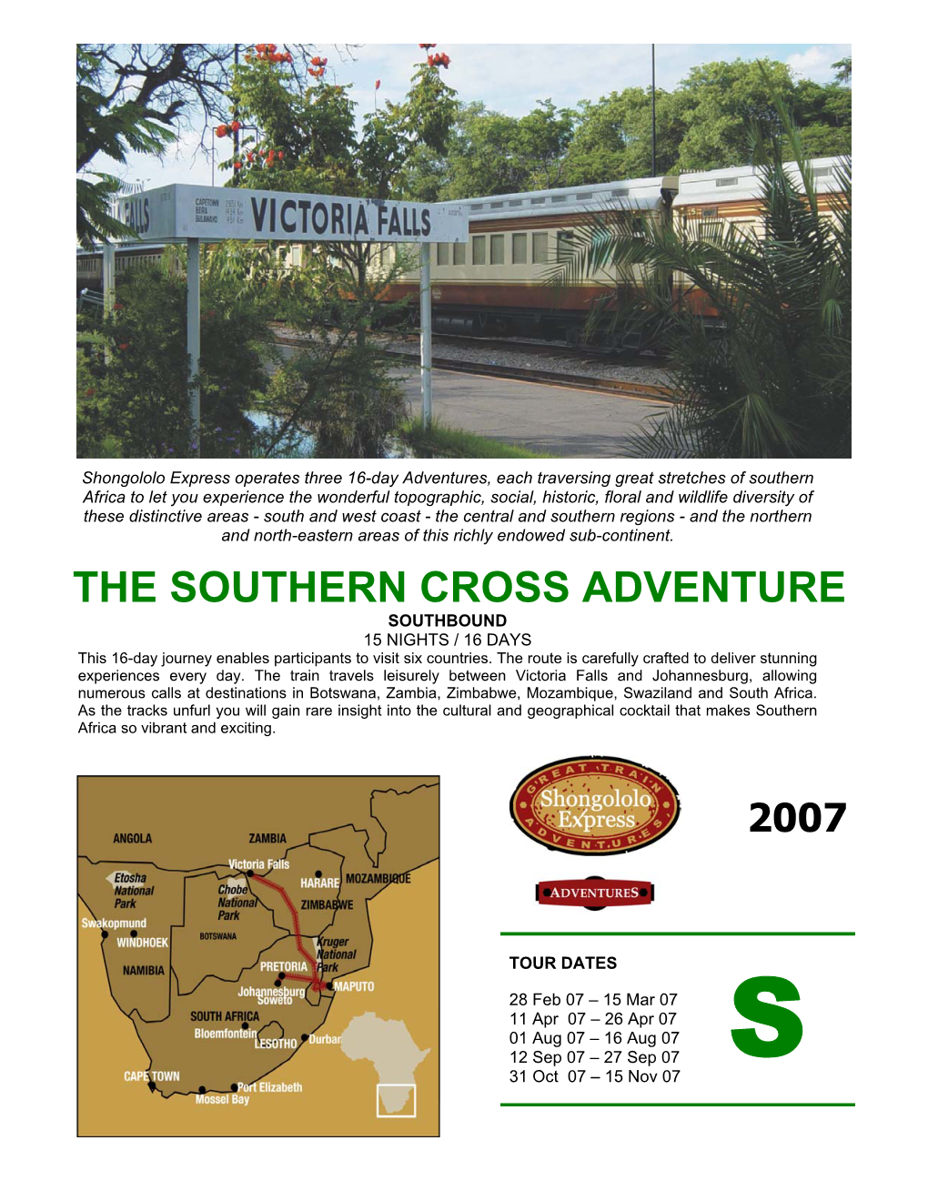 SOUTHBOUND 15 NIGHTS / 16 DAYS This 16-Day Journey Enables Participants to Visit Six Countries