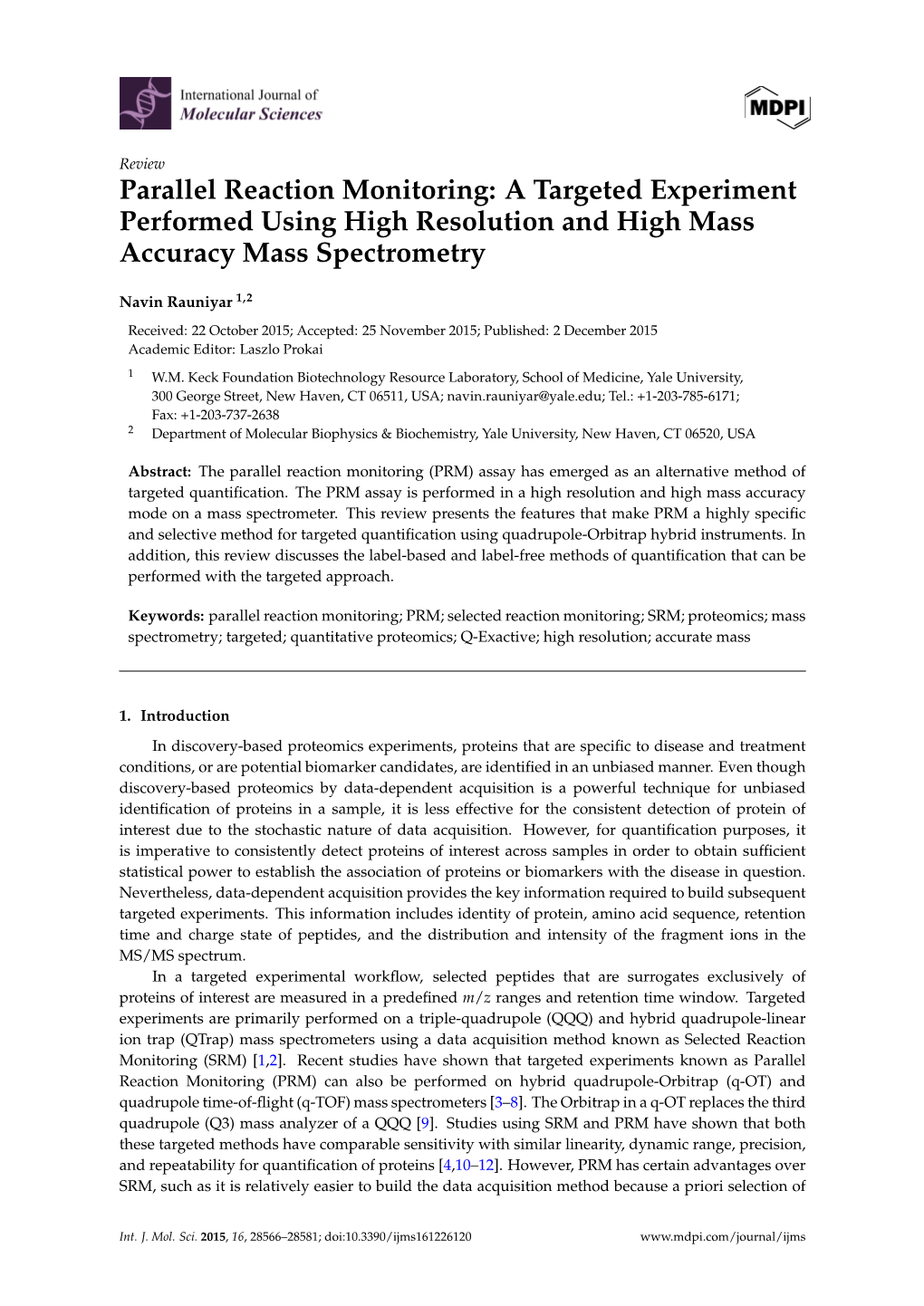 Parallel Reaction Monitoring: a Targeted Experiment Performed Using High Resolution and High Mass Accuracy Mass Spectrometry