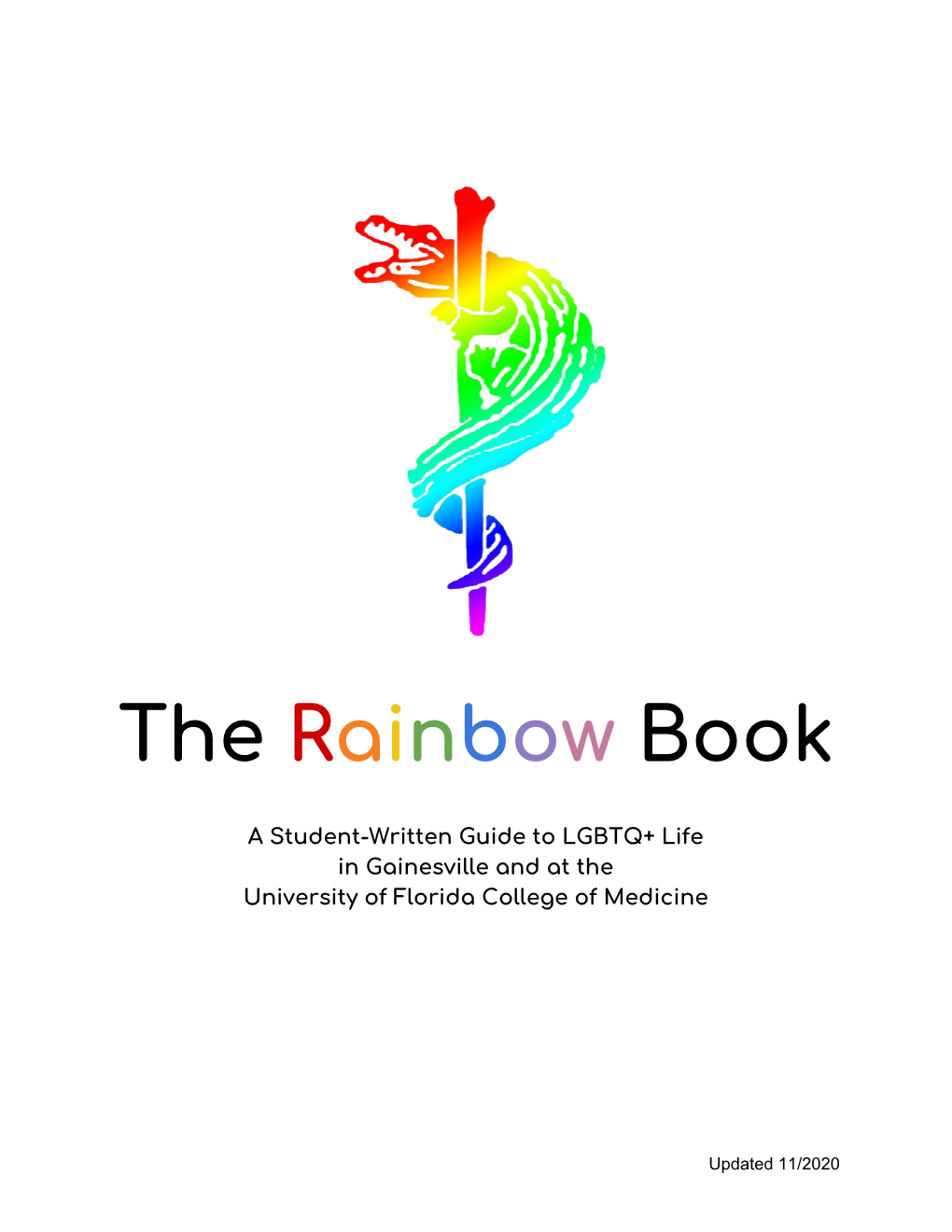 Rainbow Book ​ ​ ​ ​ ​ ​ ​ ​ a Student-Written Guide to LGBTQ+ Life in Gainesville and at the University of Florida College of Medicine