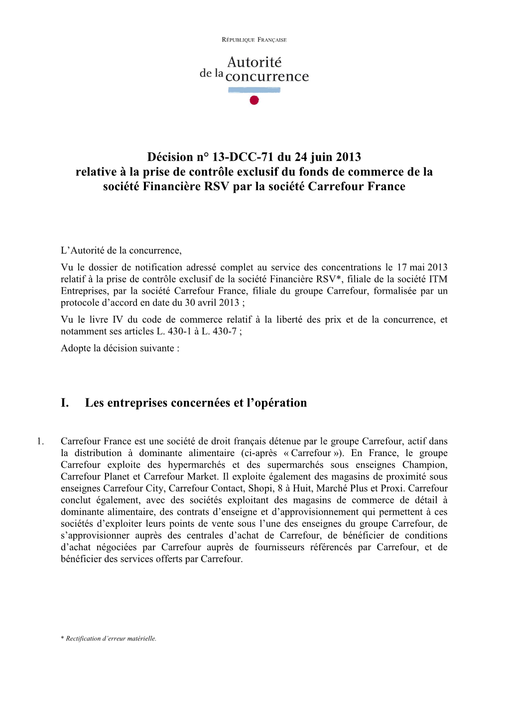 Décision N° 13-DCC-71 Du 24 Juin 2013 Relative À La Prise De Contrôle Exclusif Du Fonds De Commerce De La Société Financière RSV Par La Société Carrefour France