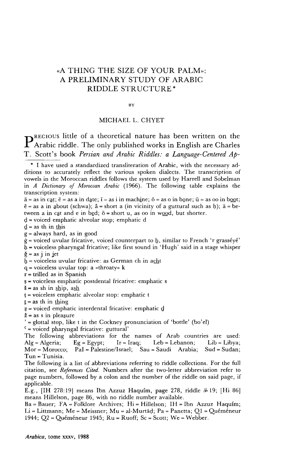 A PRELIMINARY STUDY of ARABIC RIDDLE STRUCTURE * by MICHAEL L. CHYET PRECIOUS Little of A