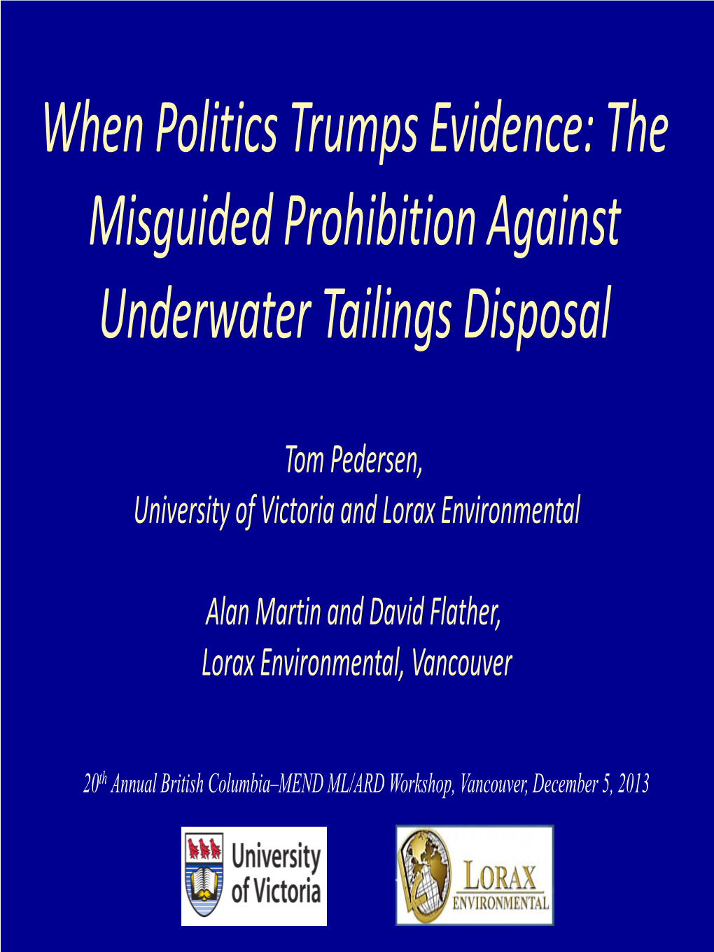When Politics Trumps Evidence: the Misguided Prohibition Against Underwater Tailings Disposal