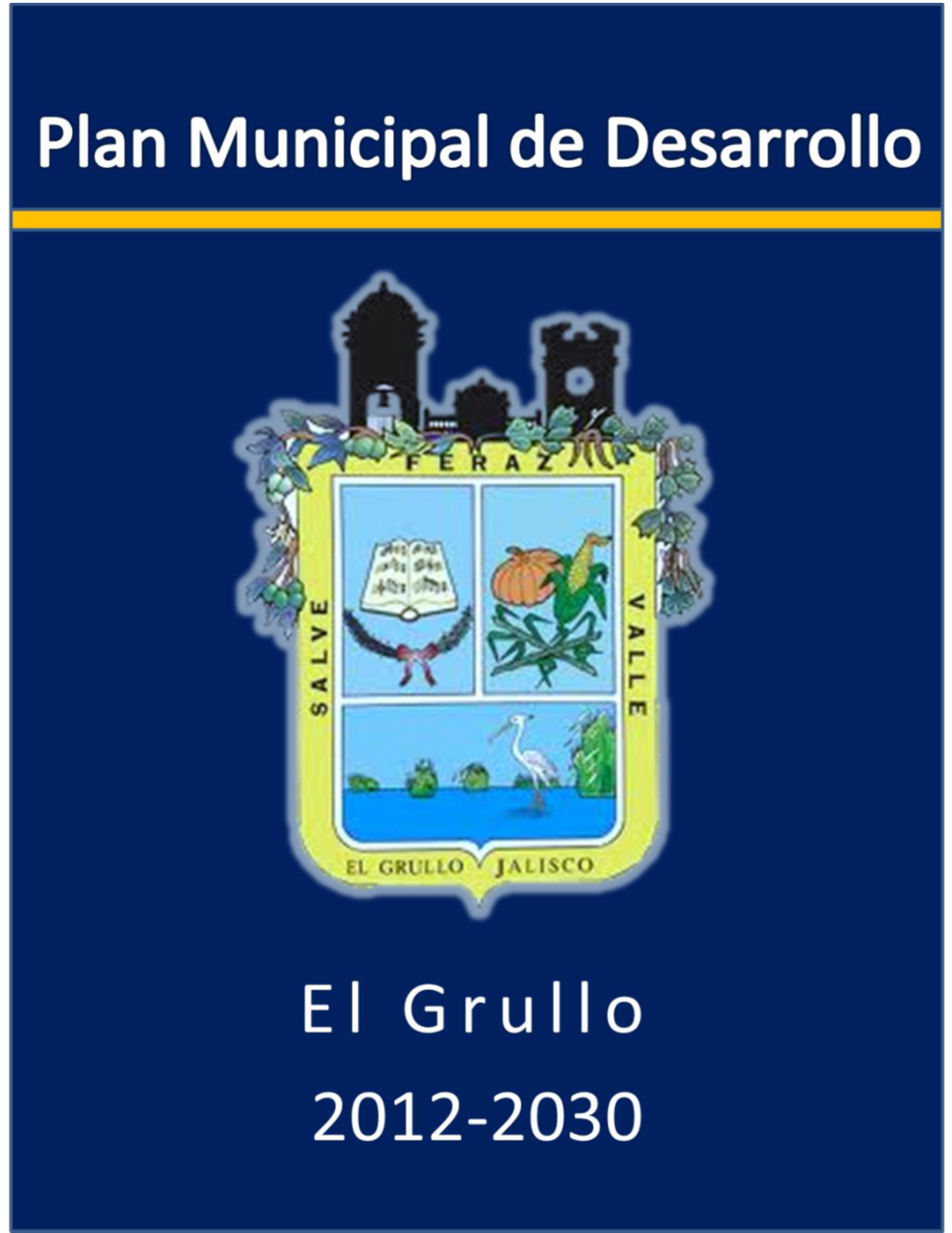 Plan Municipal De Desarrollo El Grullo 2012-2030