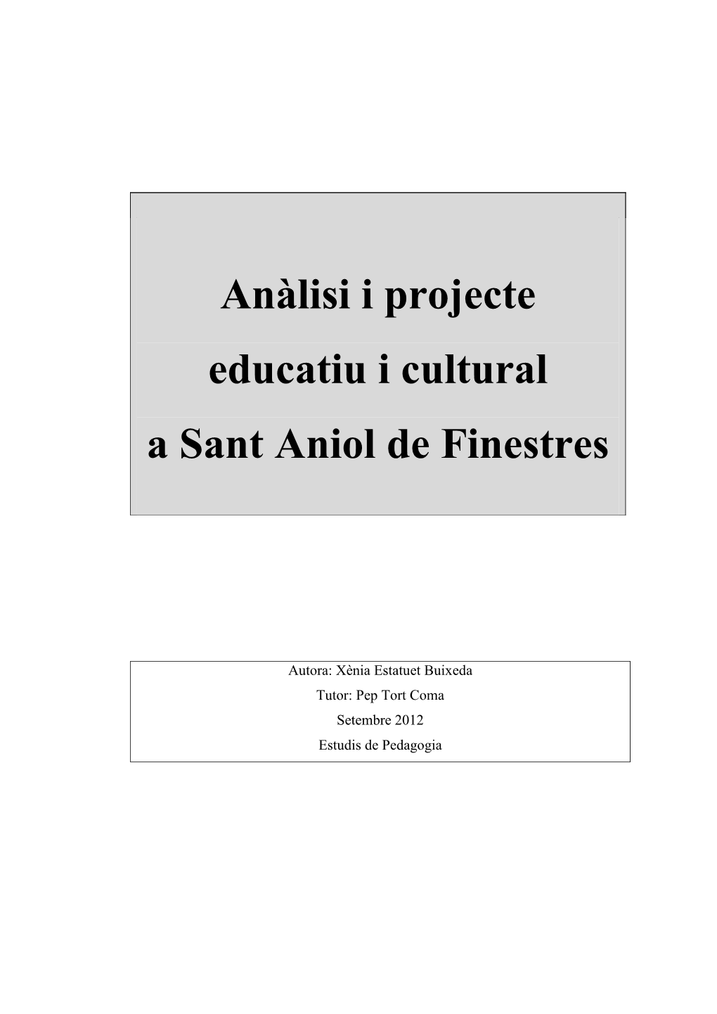 Anàlisi I Projecte Educatiu I Cultural a Sant Aniol De Finestres