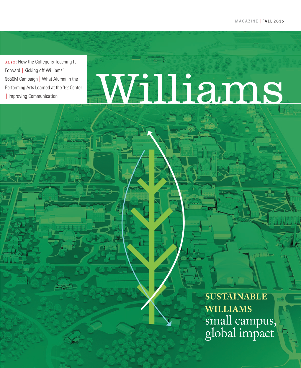 Small Campus, Global Impact a Major Update to the Log, Which Re-Opened for Homecoming, Includes Vastly Improved Energy Efficiency, a New Bar and an Upgraded Kitchen